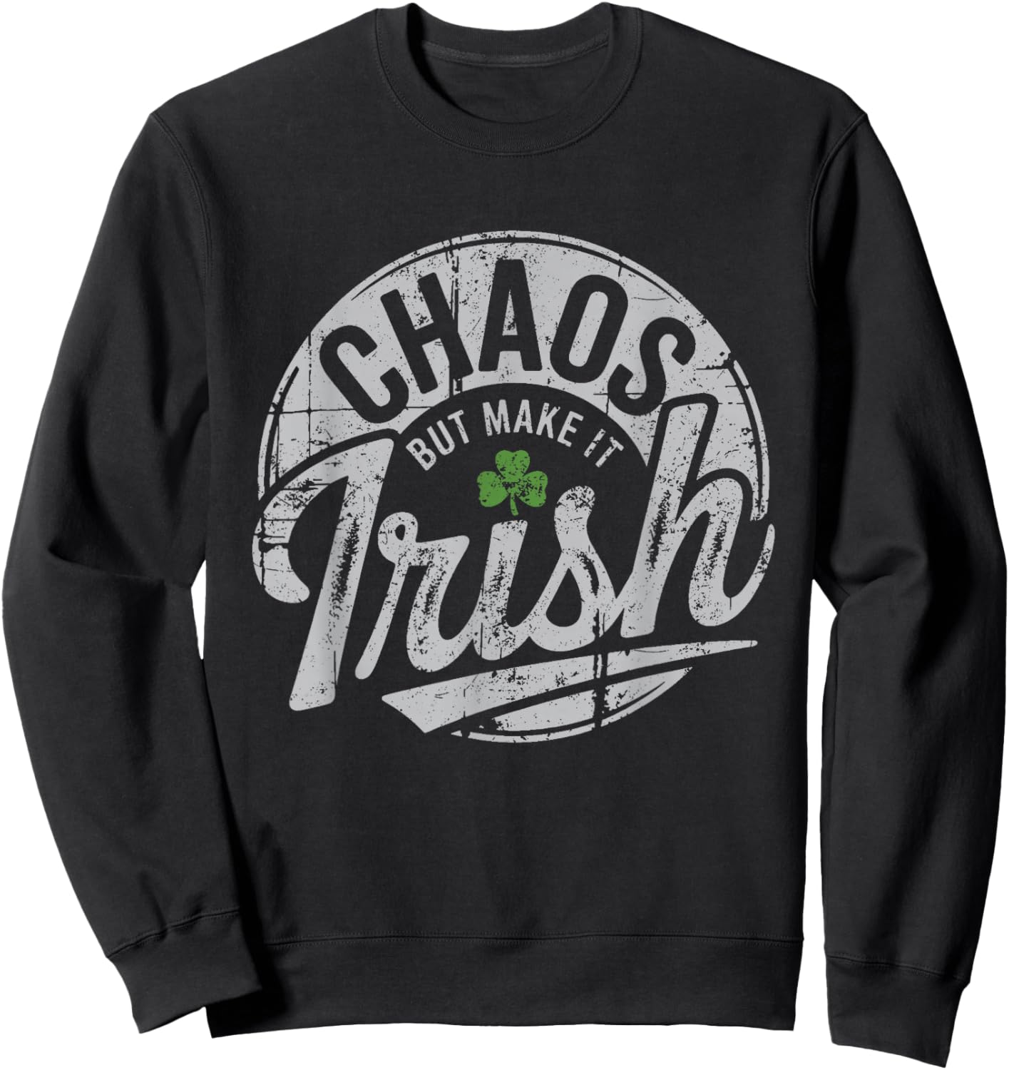 Chaos But Make It Irish Lucky Clover Sweatshirt - Sweatshirt | Black