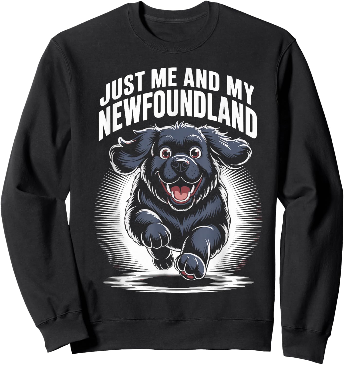 Just Me and My Newfoundland Funny Dog Big Breed Owner Newfie Sweatshirt - Sweatshirt | Black