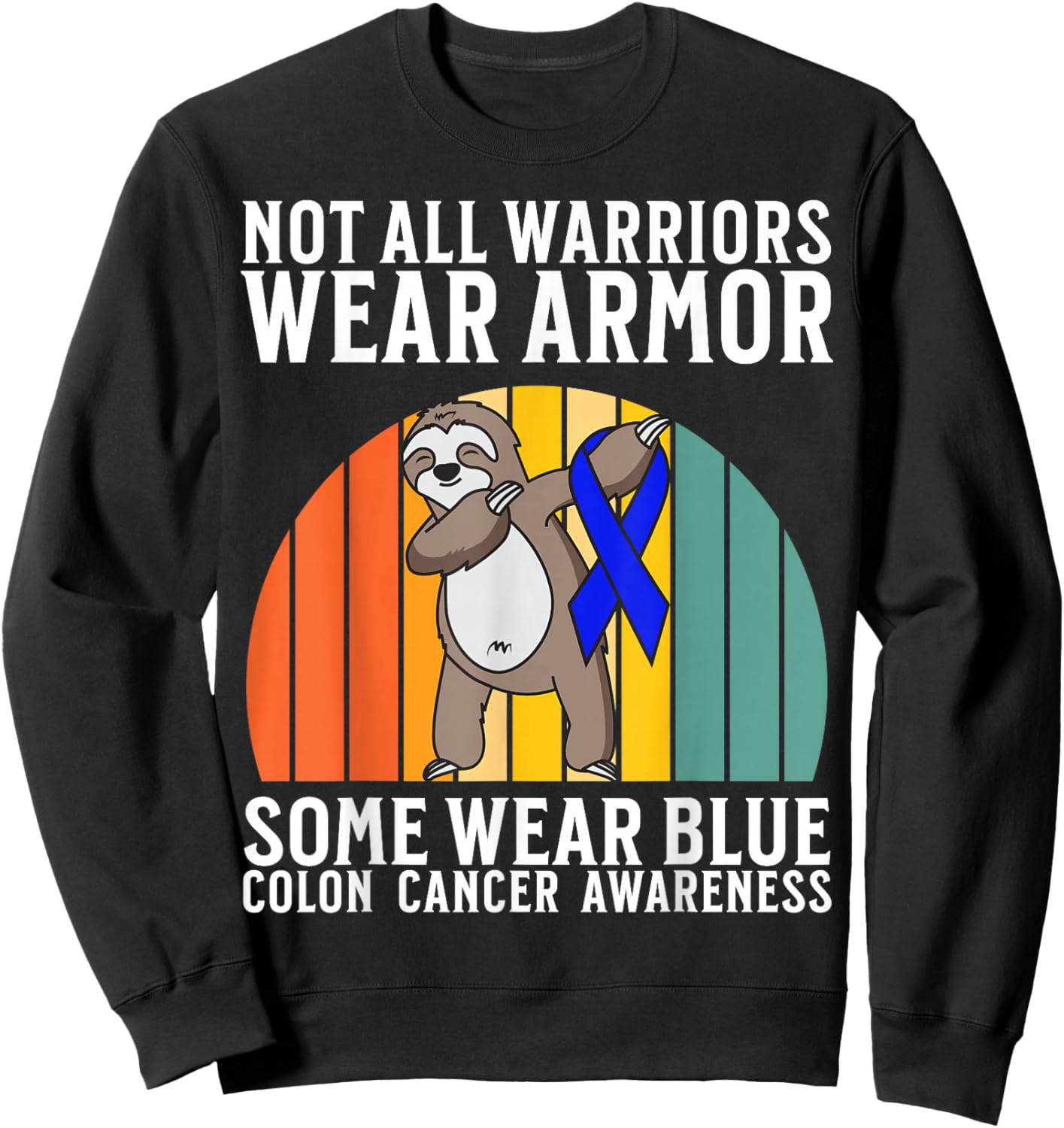 Colon Cancer Awareness Items Gifts Colon Cancer Warrior Sweatshirt - Sweatshirt | Black