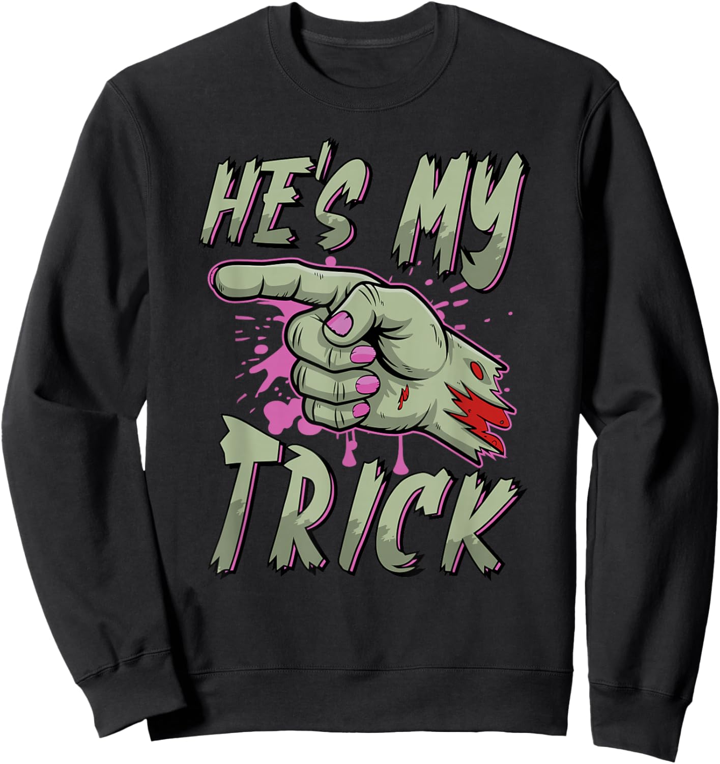 He’s My Trick | Funny Zombie Hand Halloween Couple Women Sweatshirt - Sweatshirt | Black