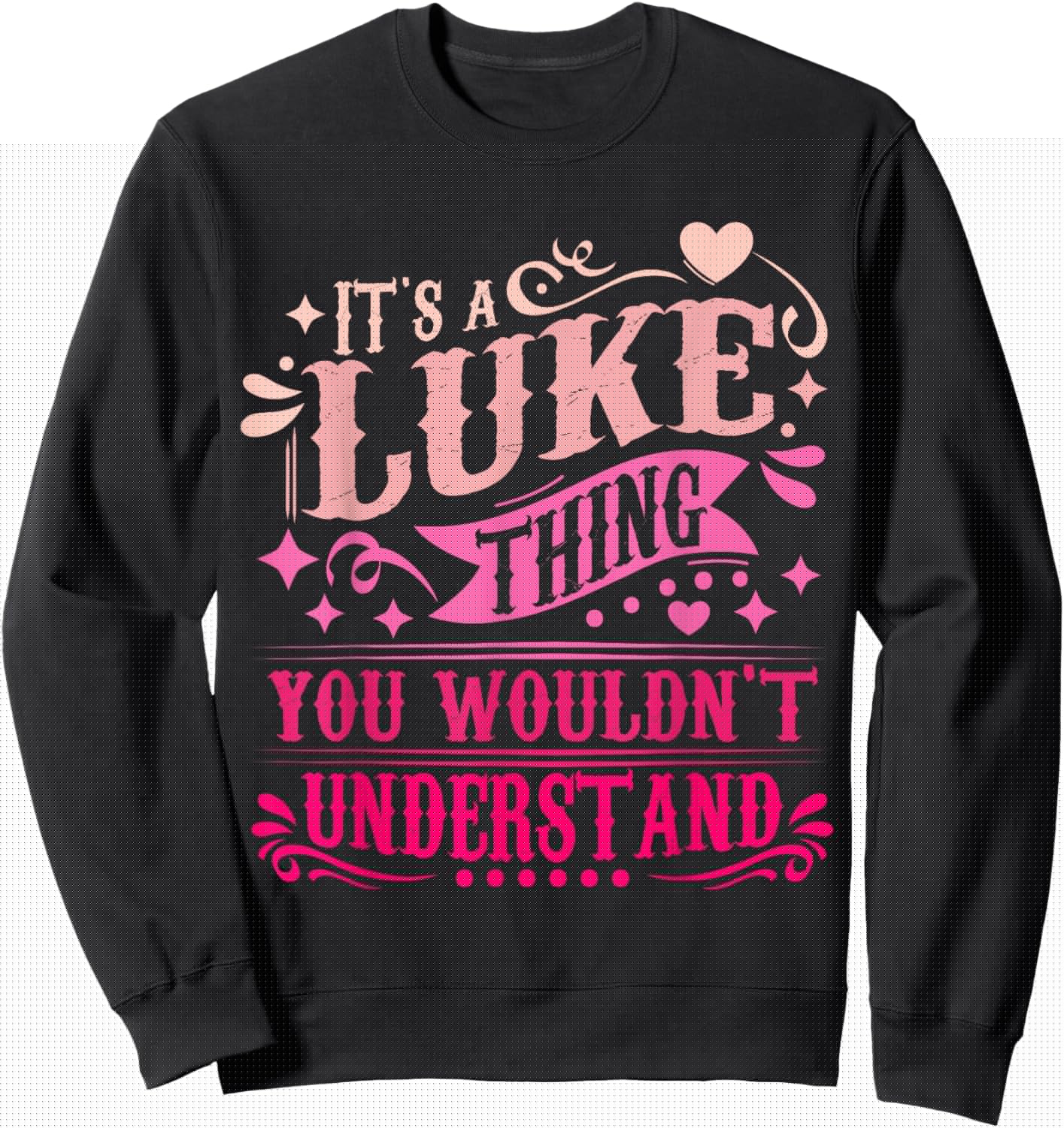 It's A Luke Thing You Wouldn't Understand Luke Sweatshirt - Sweatshirt | Black
