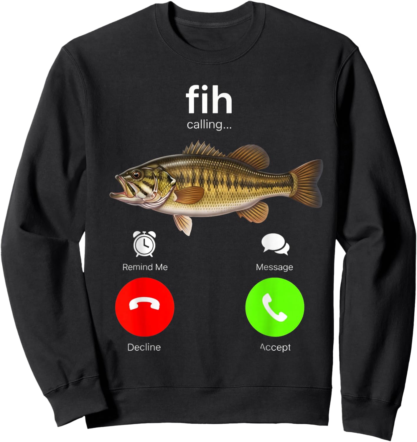 Fih Calling Remind Me Decline Accept Phone Call Fish Fishing Sweatshirt - Sweatshirt | Black