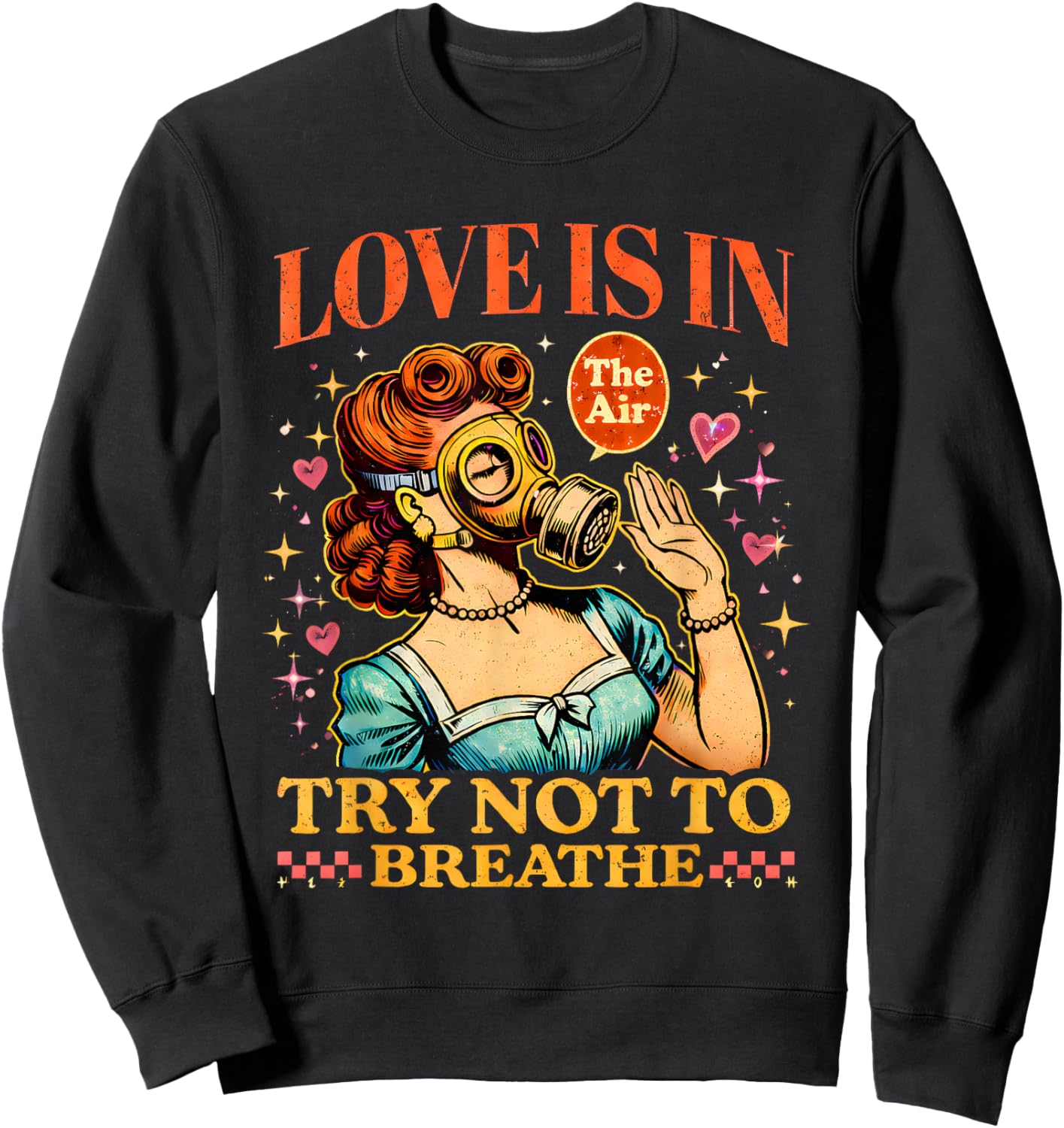 Funny Valentine Gas Mask Love is in The Air Sweatshirt - Sweatshirt | Black