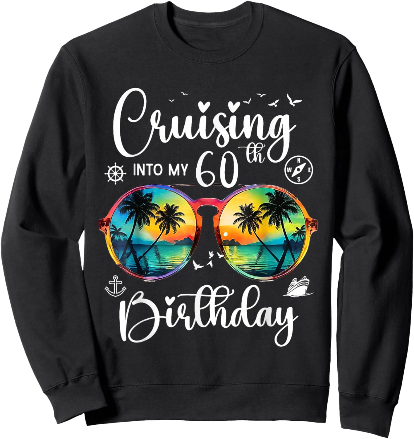 Cruising Into My 60th Birthday Trip Vacation Cruise Gift Sweatshirt - Sweatshirt | Black
