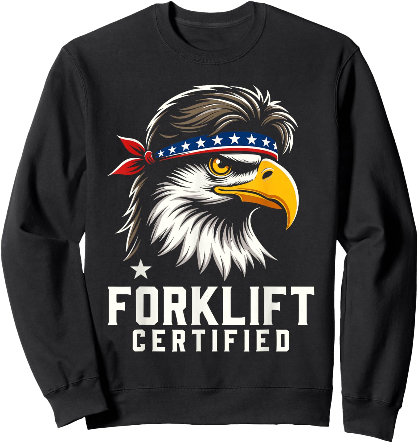 Forklift Certified American Bald Eagle Mullet USA Fork Lift Sweatshirt - Sweatshirt | Black