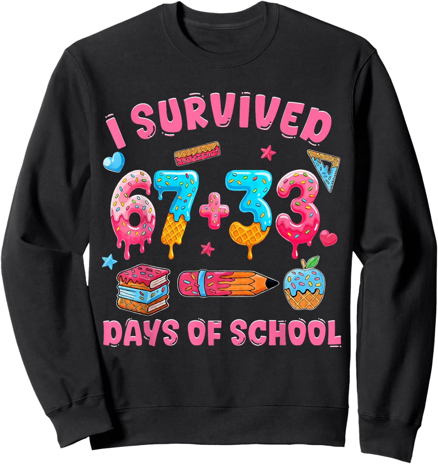 I Survived 67 + 33 Day of School Funny 6 7 Six Seven Teacher Sweatshirt - Sweatshirt | Black