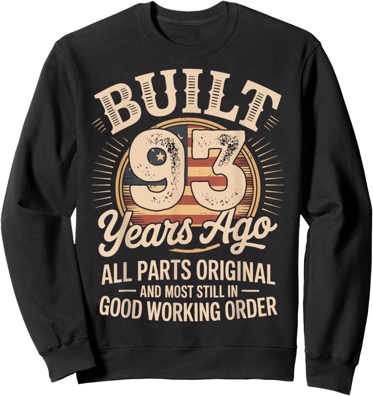 93 Birthday Built 93 Years Ago 93rd Birthday USA Flag Funny Sweatshirt - Sweatshirt | Black