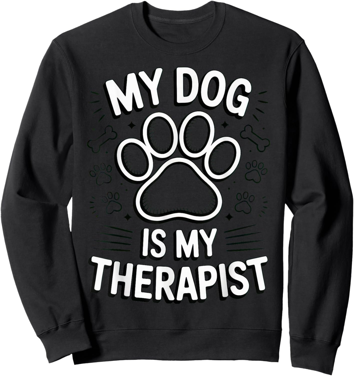 My Dog is My Therapist Funny Dog Lover Sweatshirt - Sweatshirt | Black