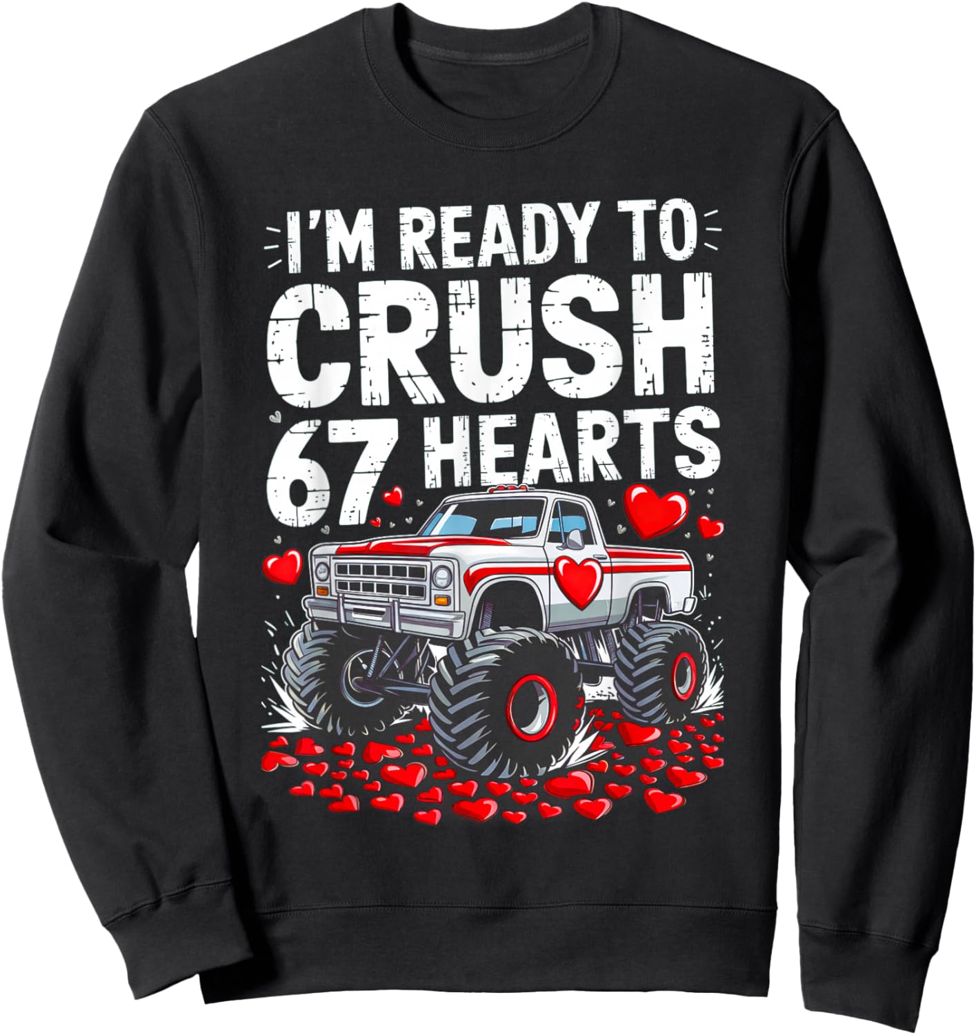 I'm Ready to Crush 67 Hearts Boys Valentines Day Men Women Sweatshirt - Sweatshirt | Black