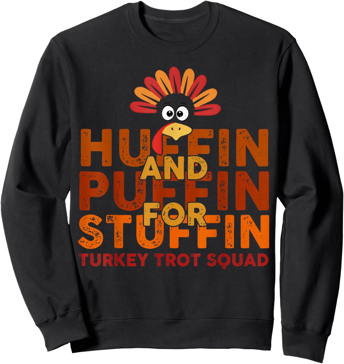 Running Turkey Trot Squad Huffin and Puffin for Stuffing Sweatshirt - Sweatshirt | Black