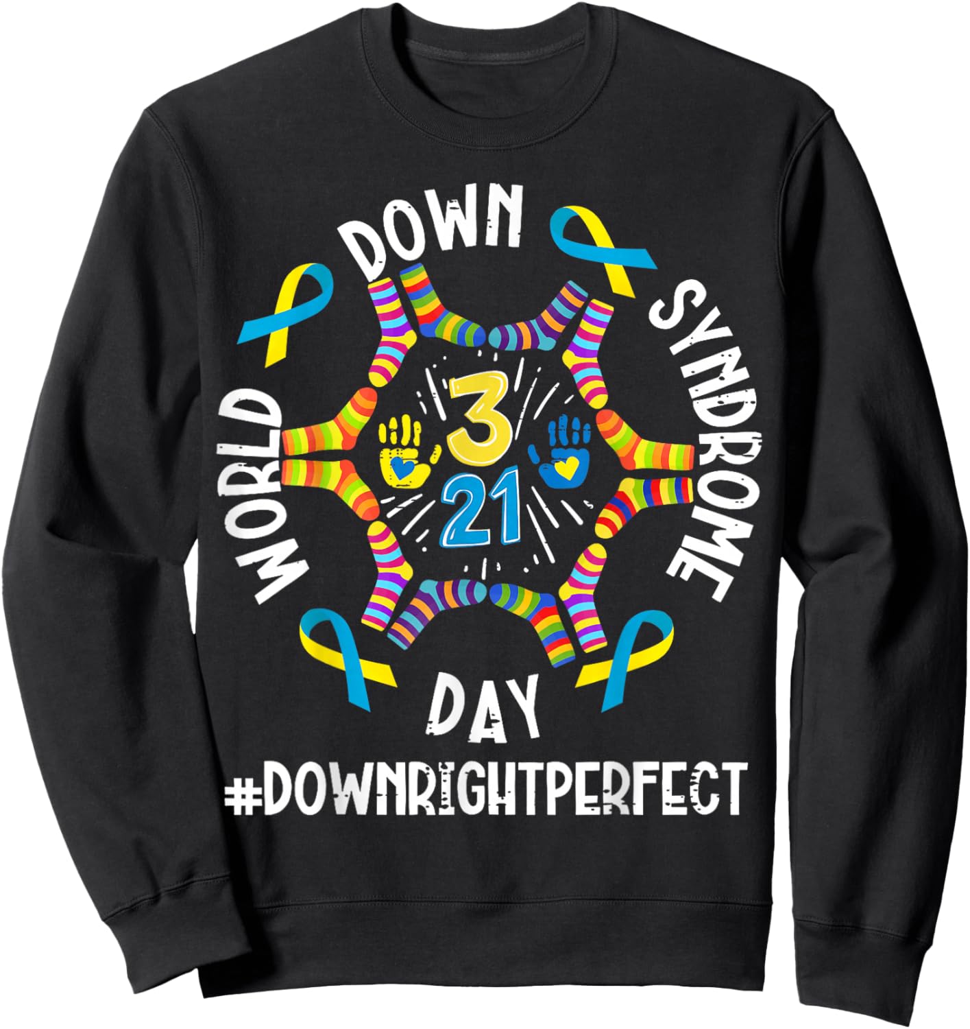 Down Right Perfect World Down Syndrome Awareness Day 2026 Sweatshirt - Sweatshirt | Black