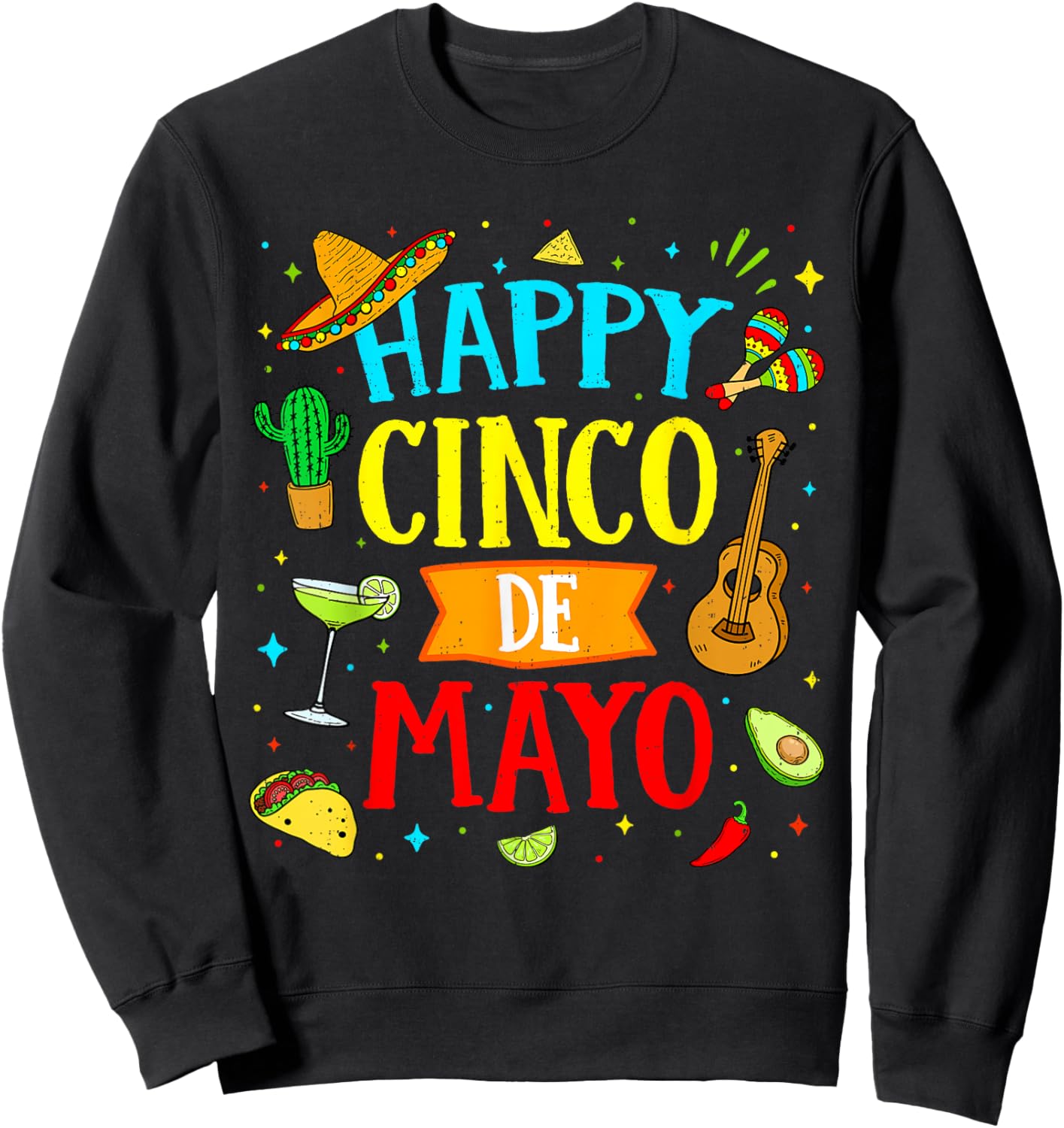 Happy Cinco de Mayo Fiesta Mexican Party 5 De Mayo Men Women Sweatshirt - Sweatshirt | Black