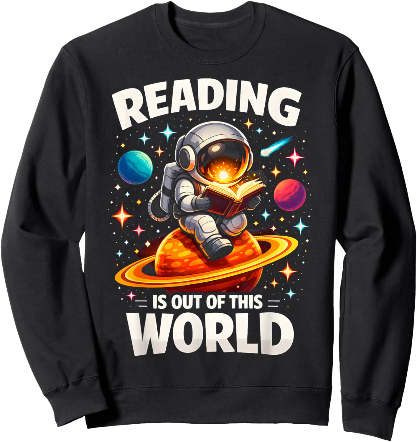 Reading is Out of This World Astronaut Book Lover Teacher Sweatshirt - Sweatshirt | Black