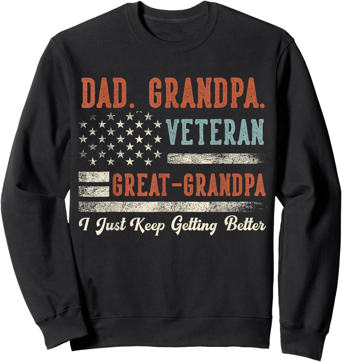 Grandpa Veteran Great Grandpa USA Flag Papa Father's Day Sweatshirt - Sweatshirt | Black