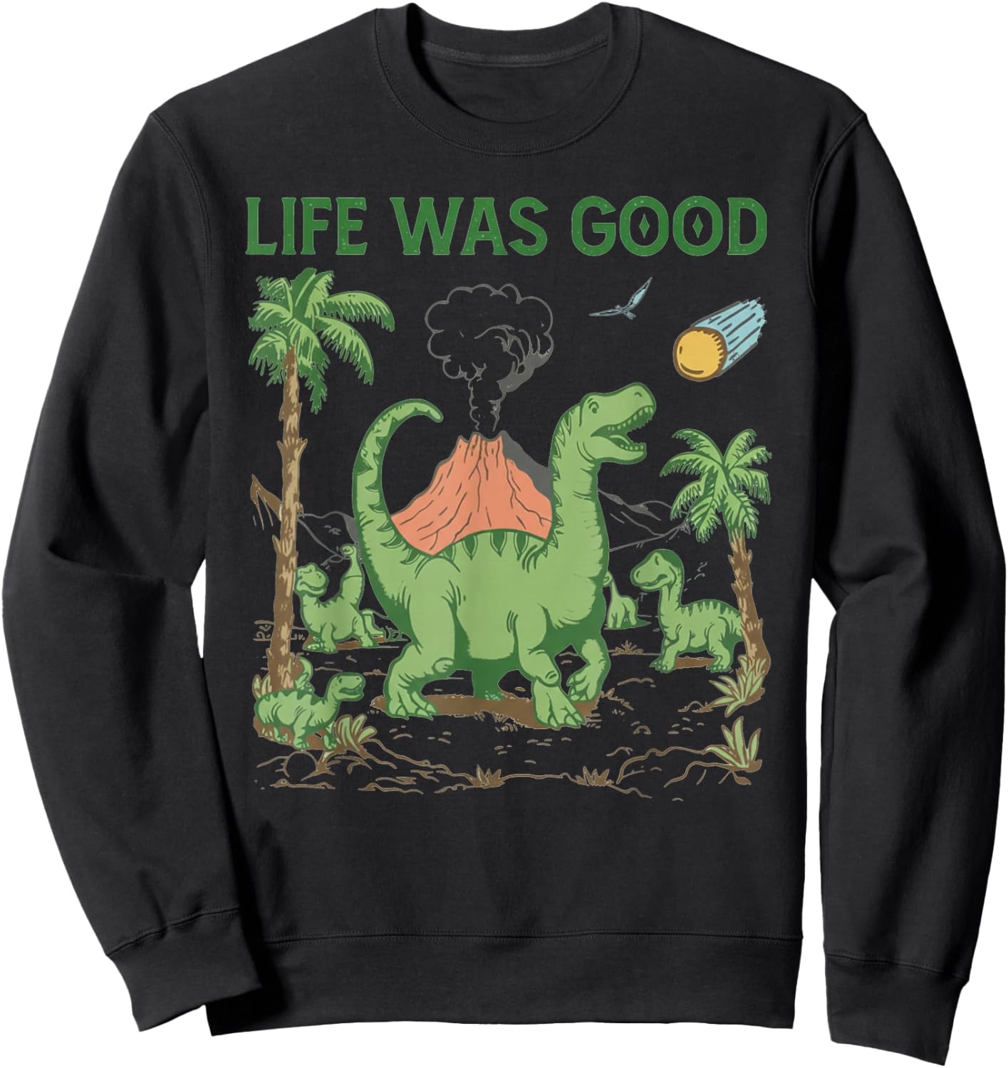 Vintage Funny Dinosaur Meteor Life was Good Ironic Art Sweatshirt - Sweatshirt | Black