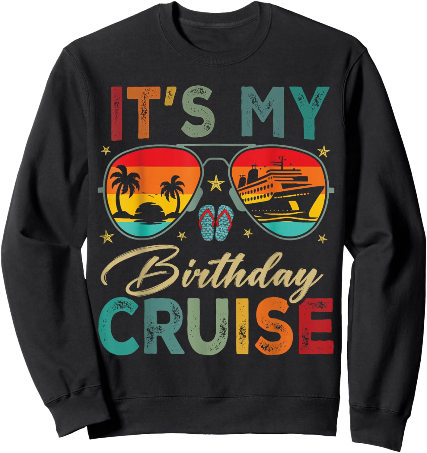 Family Birthday Cruising Sunglasses It's My Birthday Cruise Sweatshirt - Sweatshirt | Black