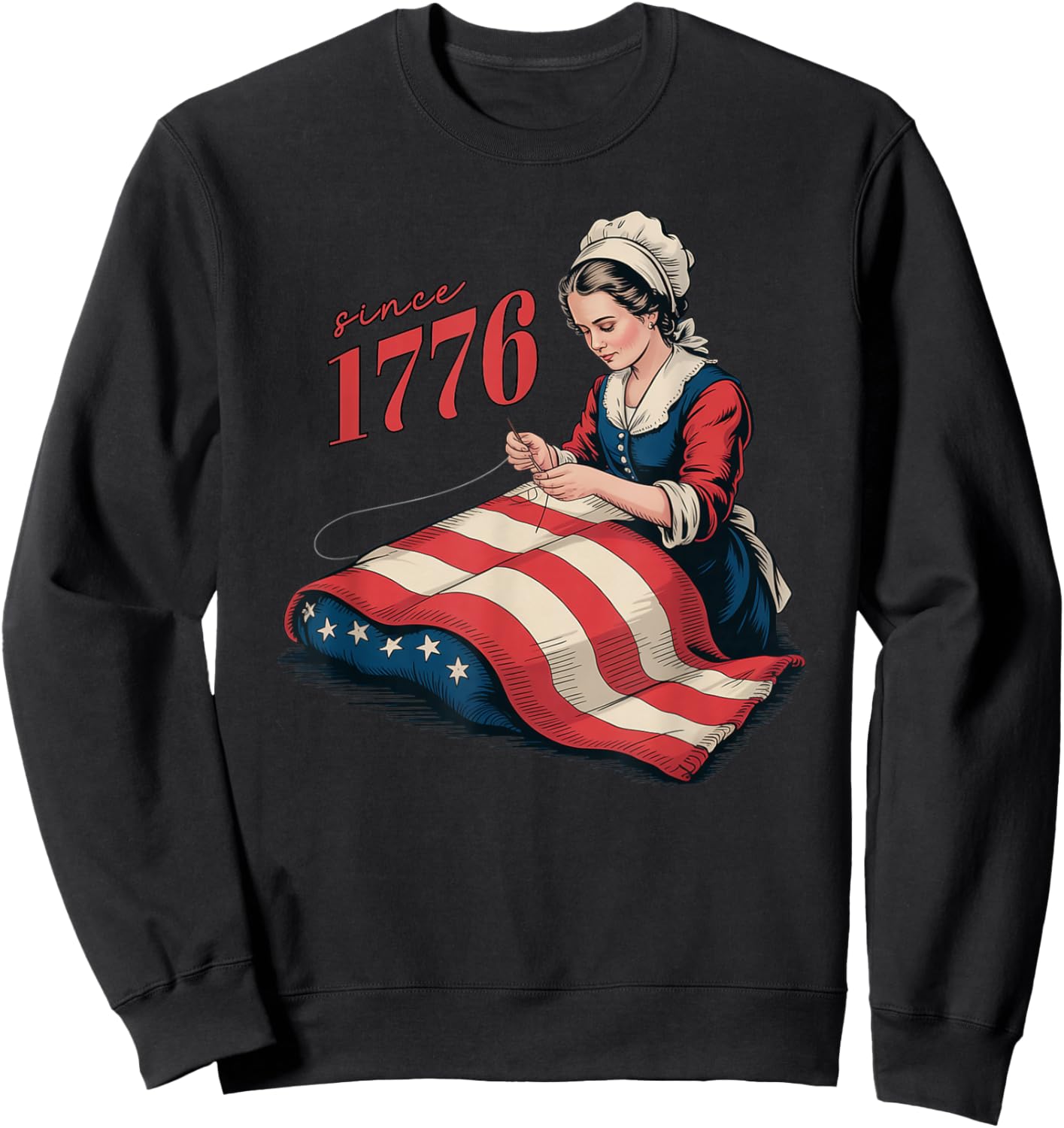 American Flag Sewing Patriotic Woman Betsy Ross Since 1776 Sweatshirt - Sweatshirt | Black