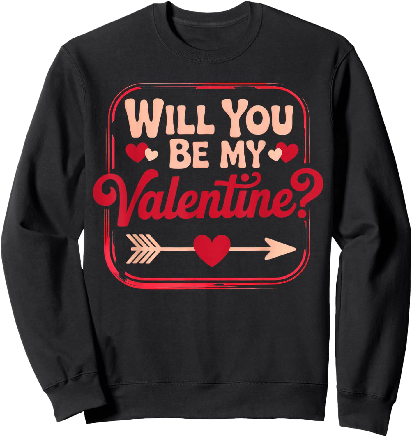 Will You Be My Valentine Sweatshirt - Sweatshirt | Black