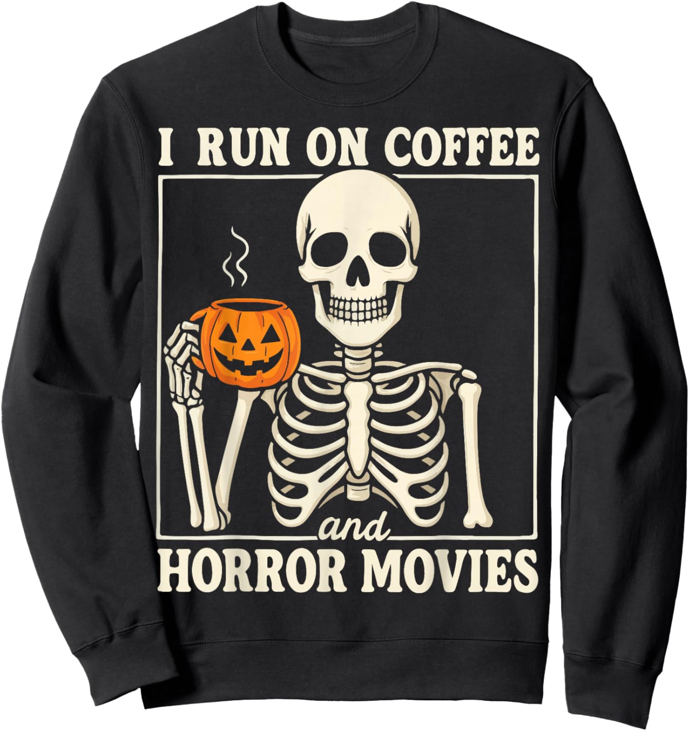 I Run On Coffee and Horror Movies Sweatshirt - Sweatshirt | Black