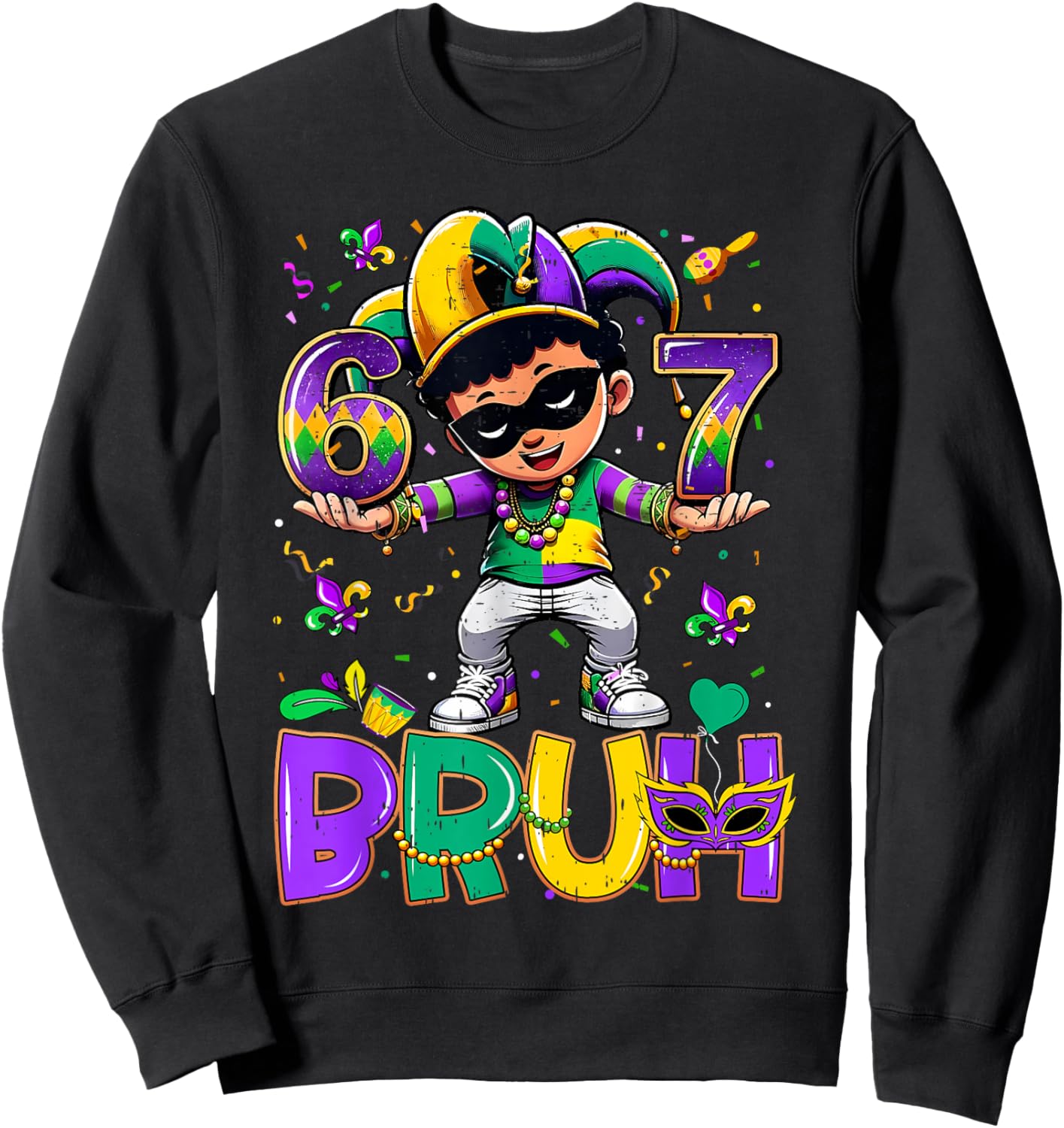 67 Six Seven Bruh Mardi Gras Jester Hat Beads Fleur De Lis Sweatshirt - Sweatshirt | Black