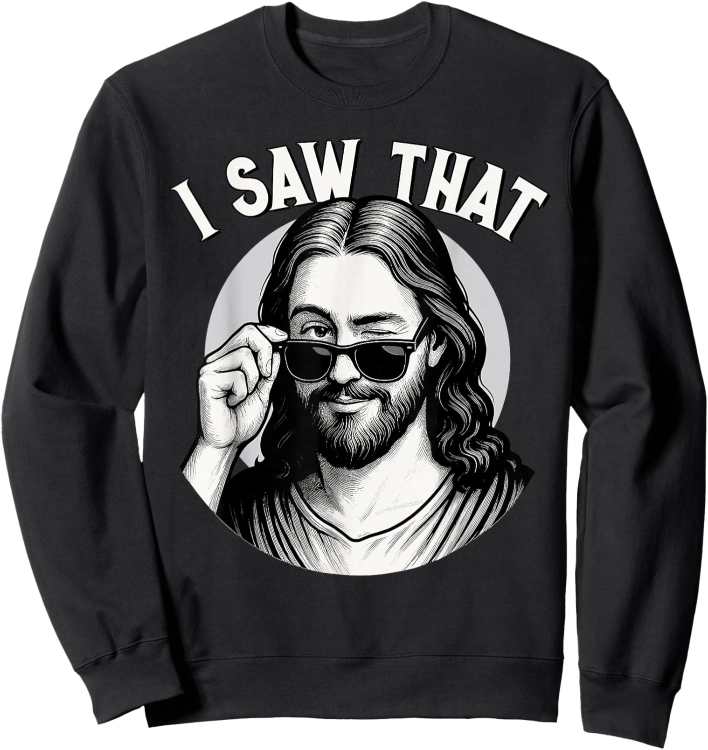 Jesus, I Saw That, Funny Jesus Meme Quote, Christian & Jesus Sweatshirt - Sweatshirt | Black