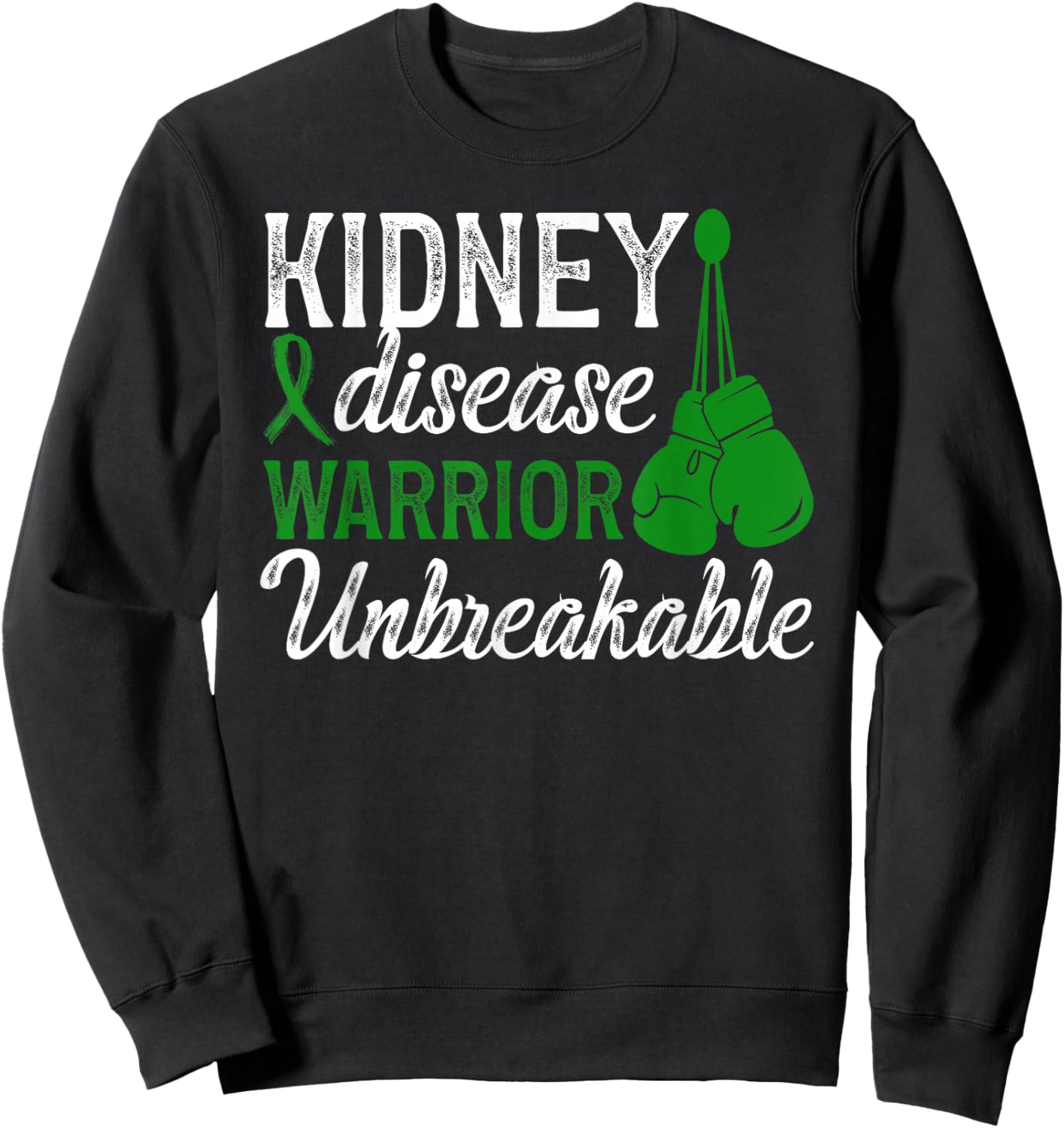 Kidney Disease Warrior Unbreakable Kidney Disease Awareness Sweatshirt - Sweatshirt | Black