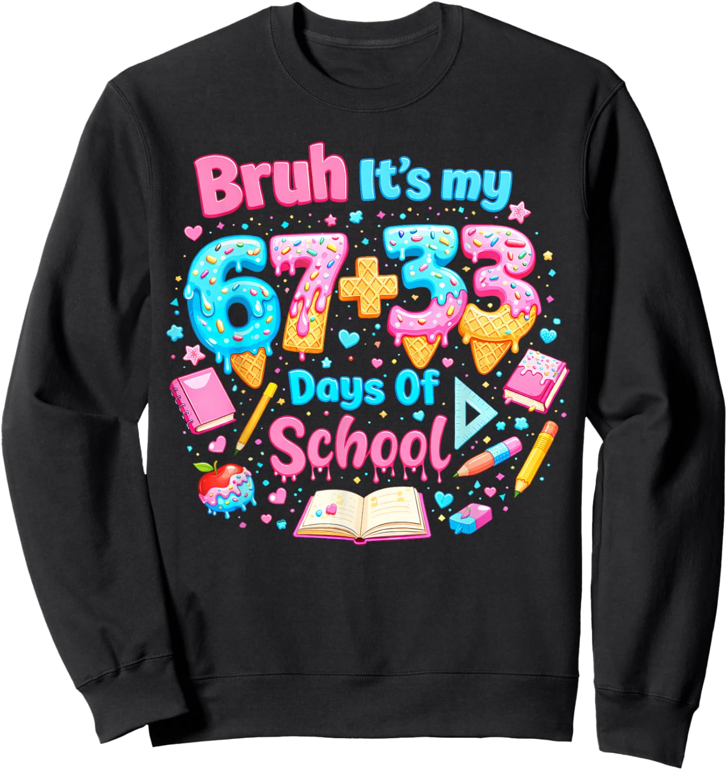 Its My 67 33 Days of School Ice Cream Drip Girl Boy Sweatshirt - Sweatshirt | Black