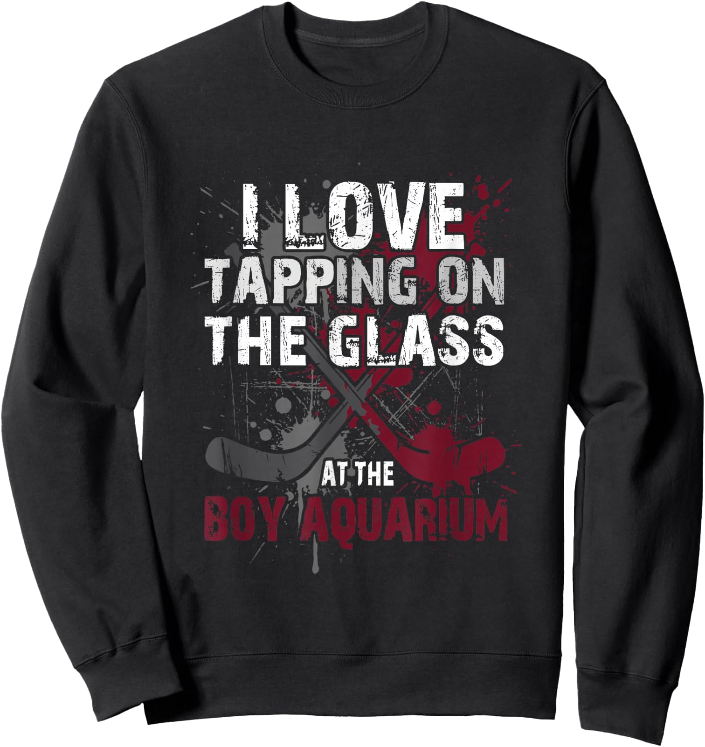 I Love Tapping On The Glass at The Boy Aquarium Hockey Sweatshirt - Sweatshirt | Black