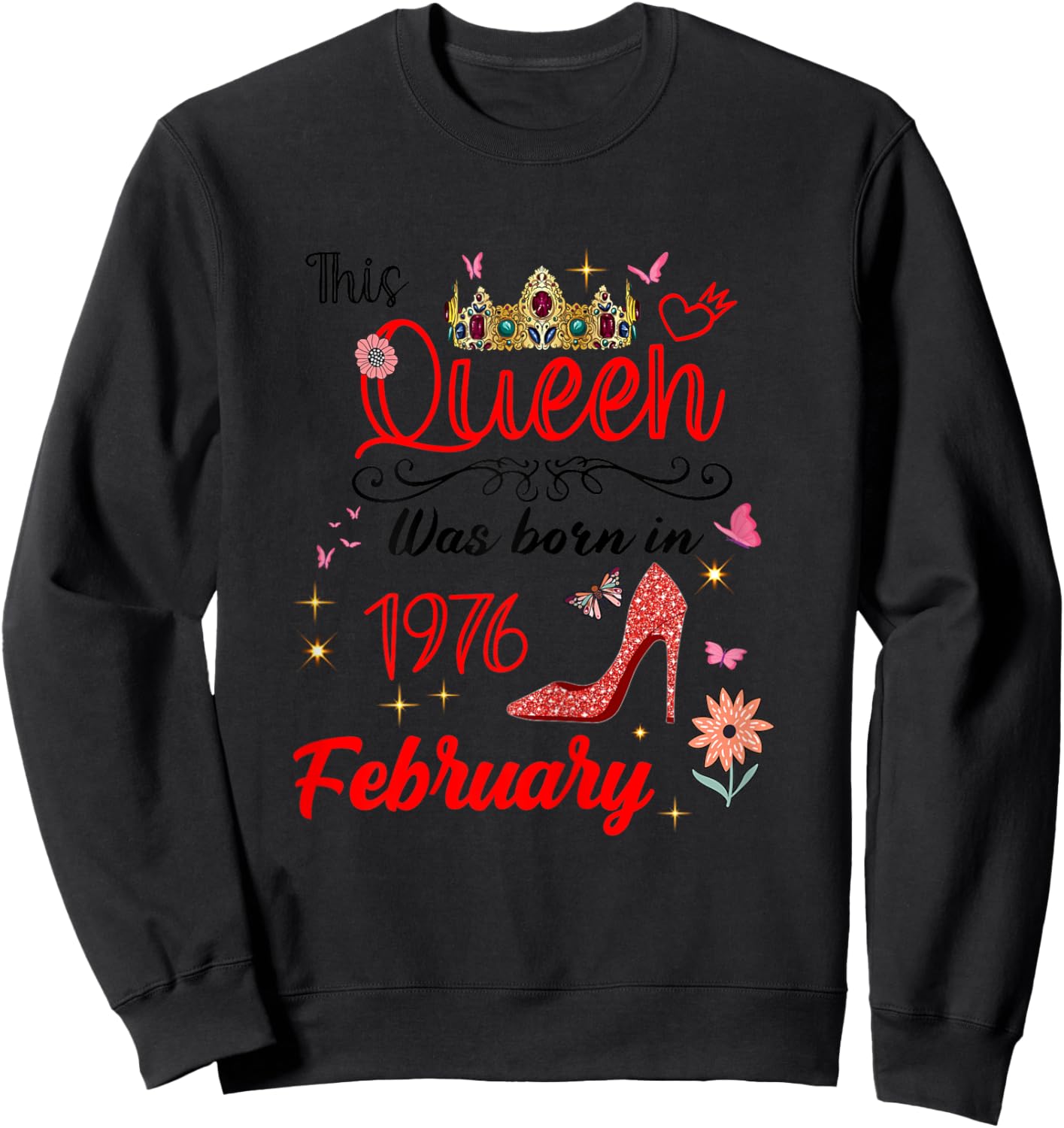 February 1976 Birthday This Queen was Born in February 1976 Sweatshirt - Sweatshirt | Black