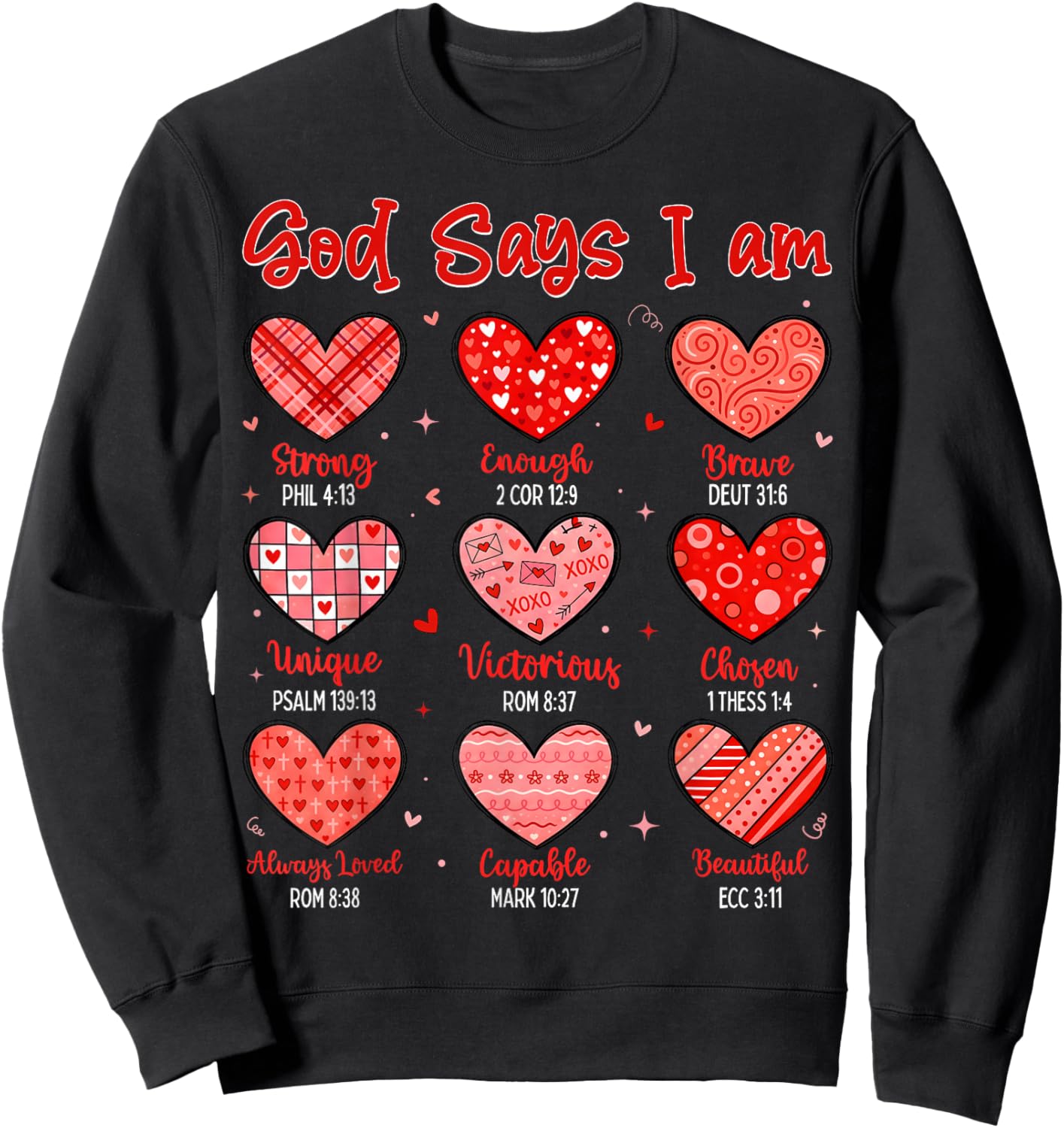 Valentine God Says I Am Heart Christian Bible Verse Sweatshirt - Sweatshirt | Black