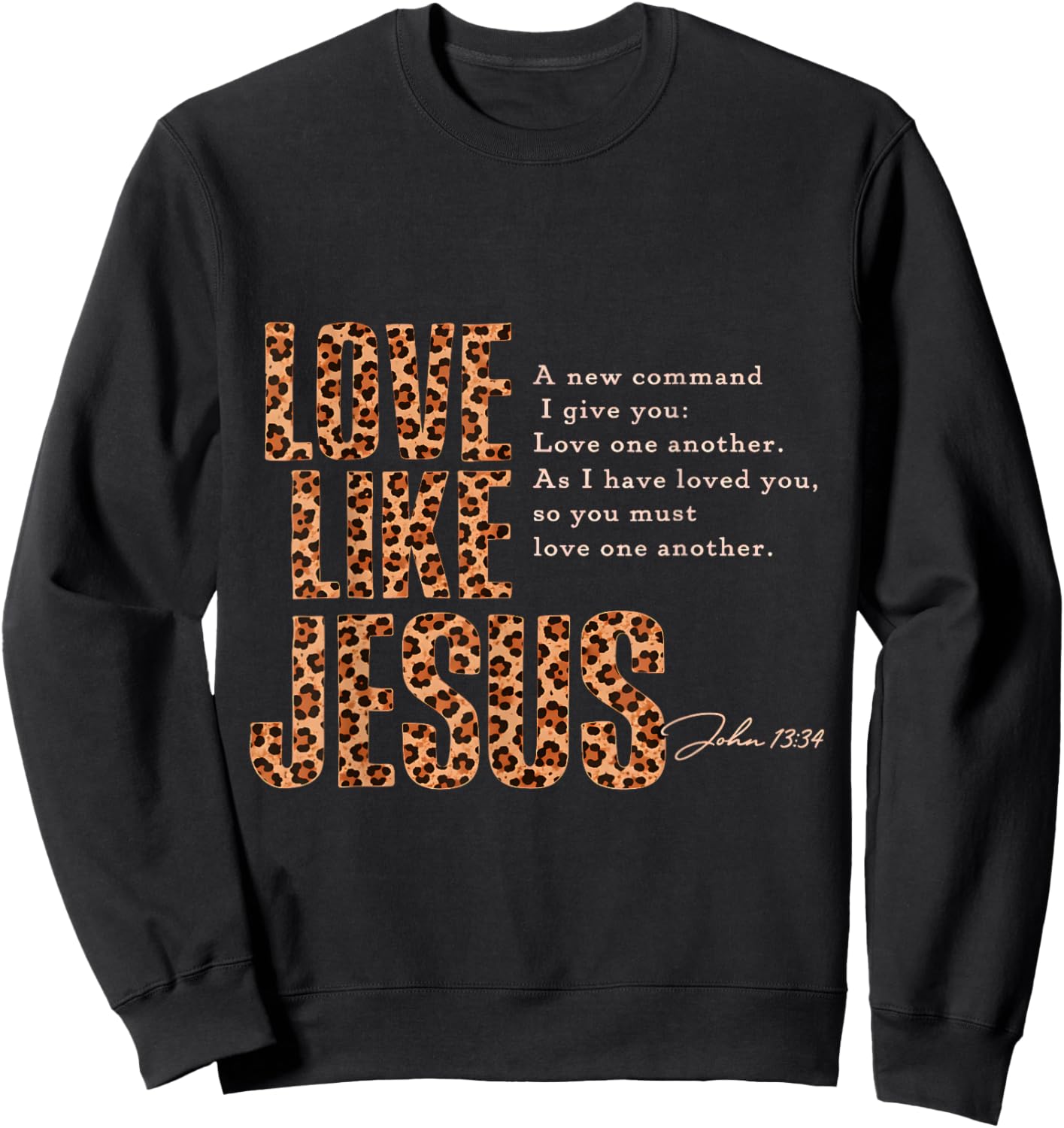 Love Like Jesus Leopard Print Christian Bible Verse Sweatshirt - Sweatshirt | Black