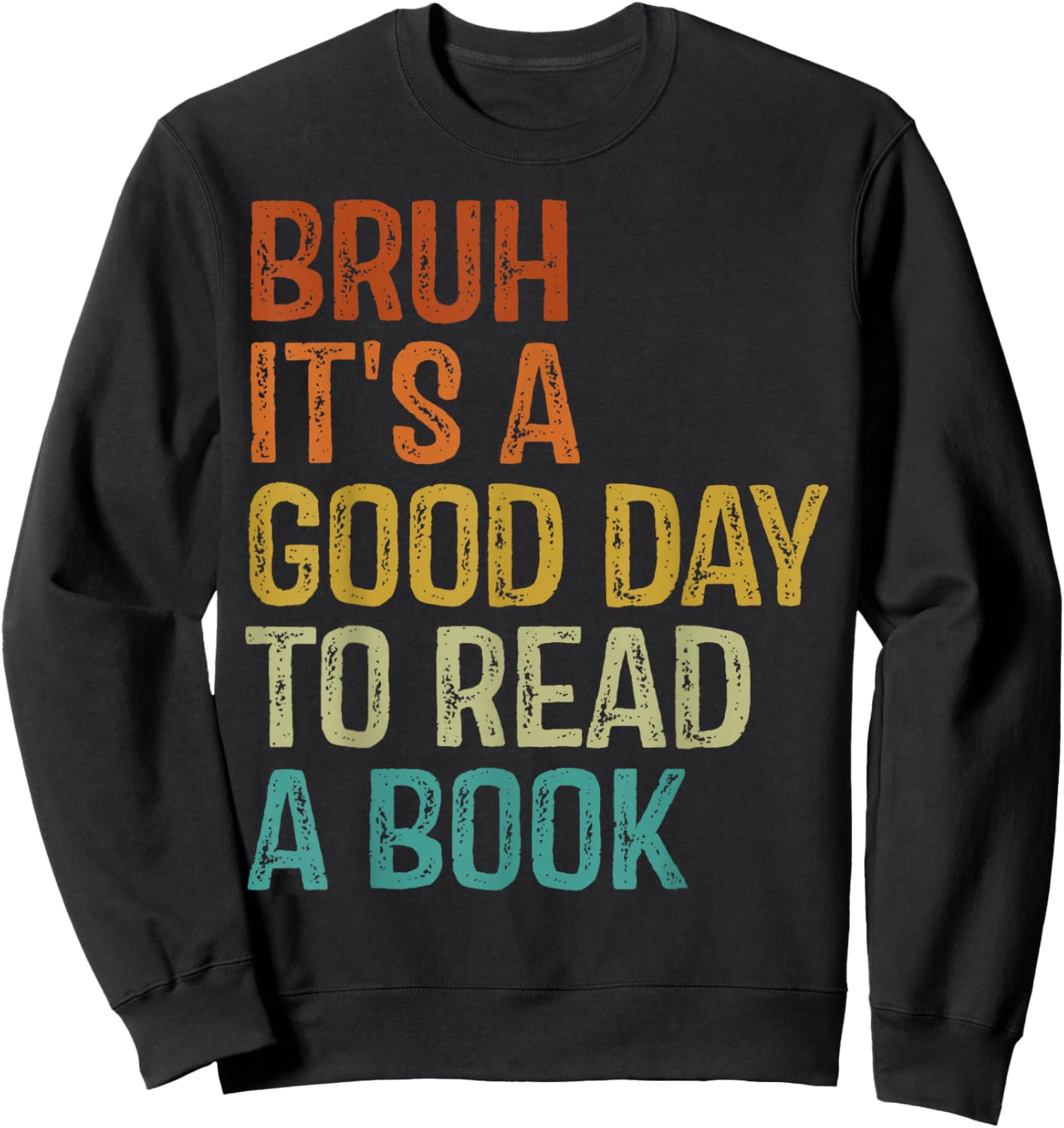 Bruh Its A Good Day to Read A Book Cool Reading Teacher Boys Sweatshirt - Sweatshirt | Black