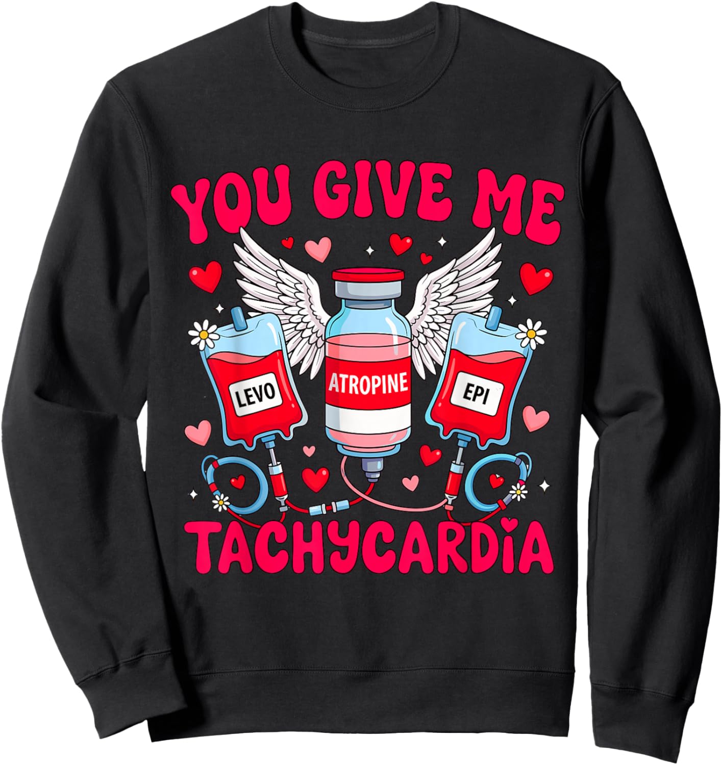 You Give Me Tachycardia Nurse Valentine Sweatshirt - Sweatshirt | Black