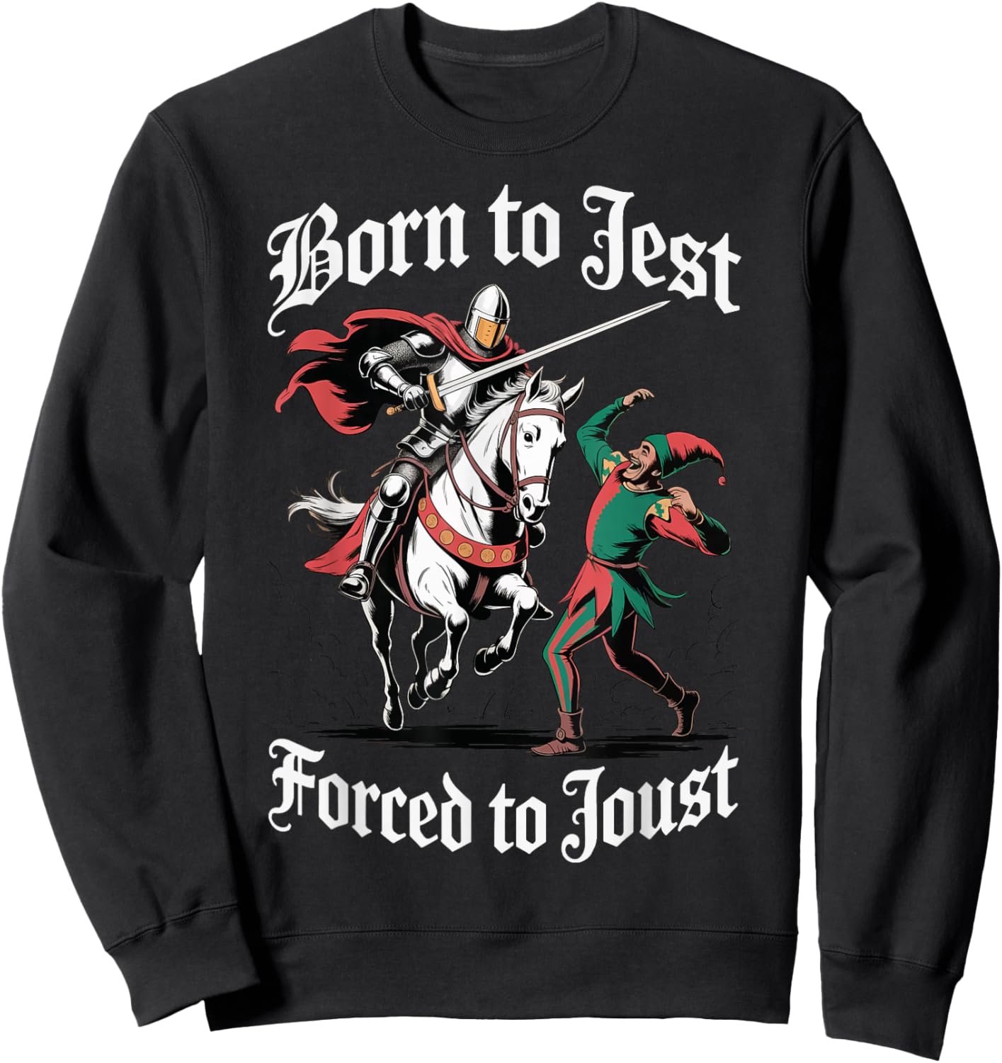 Born to Jest Forced to Joust Sweatshirt - Sweatshirt | Black