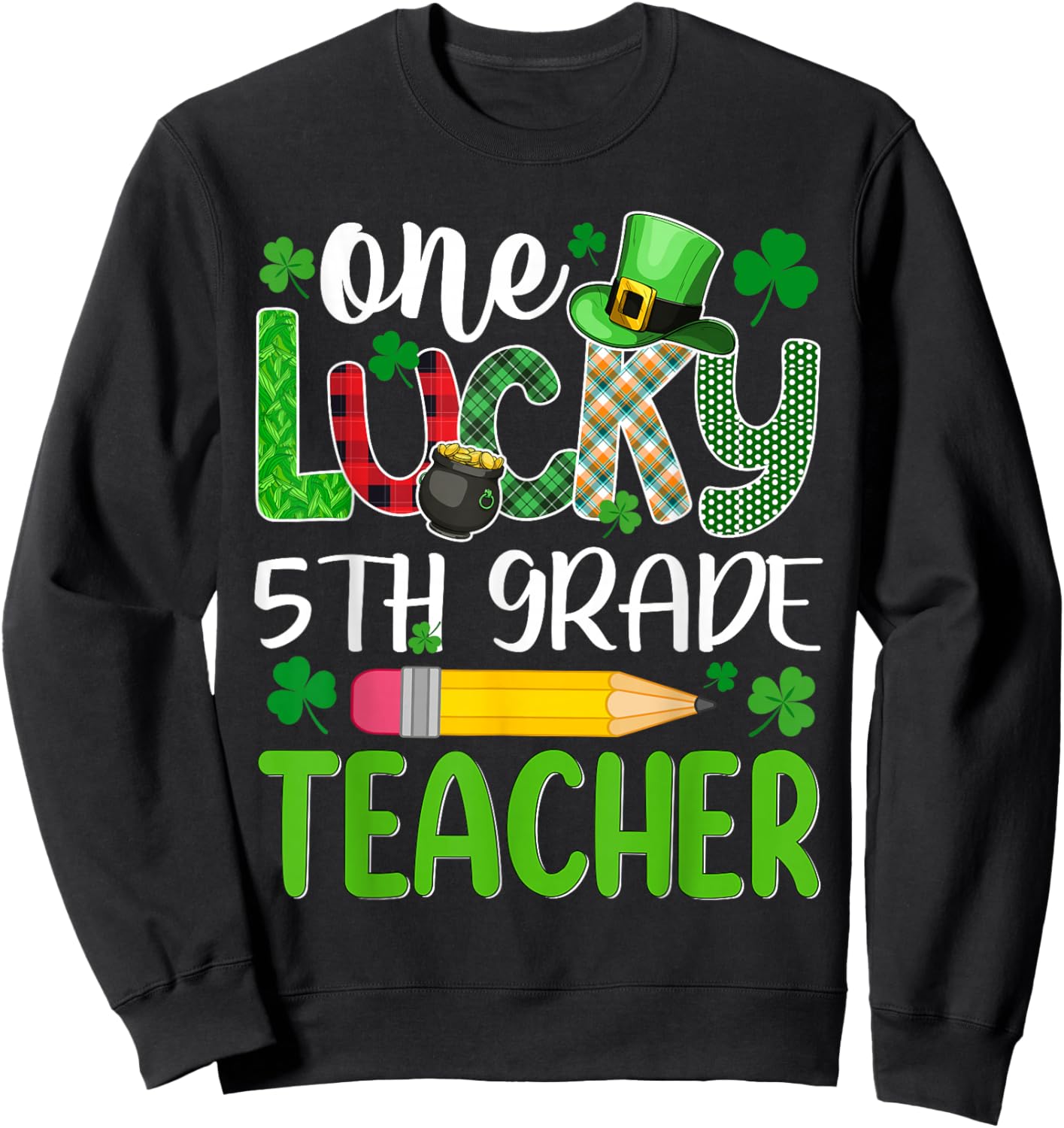 One Lucky 5th Grade Teacher St Patricks Day Sweatshirt - Sweatshirt | Black