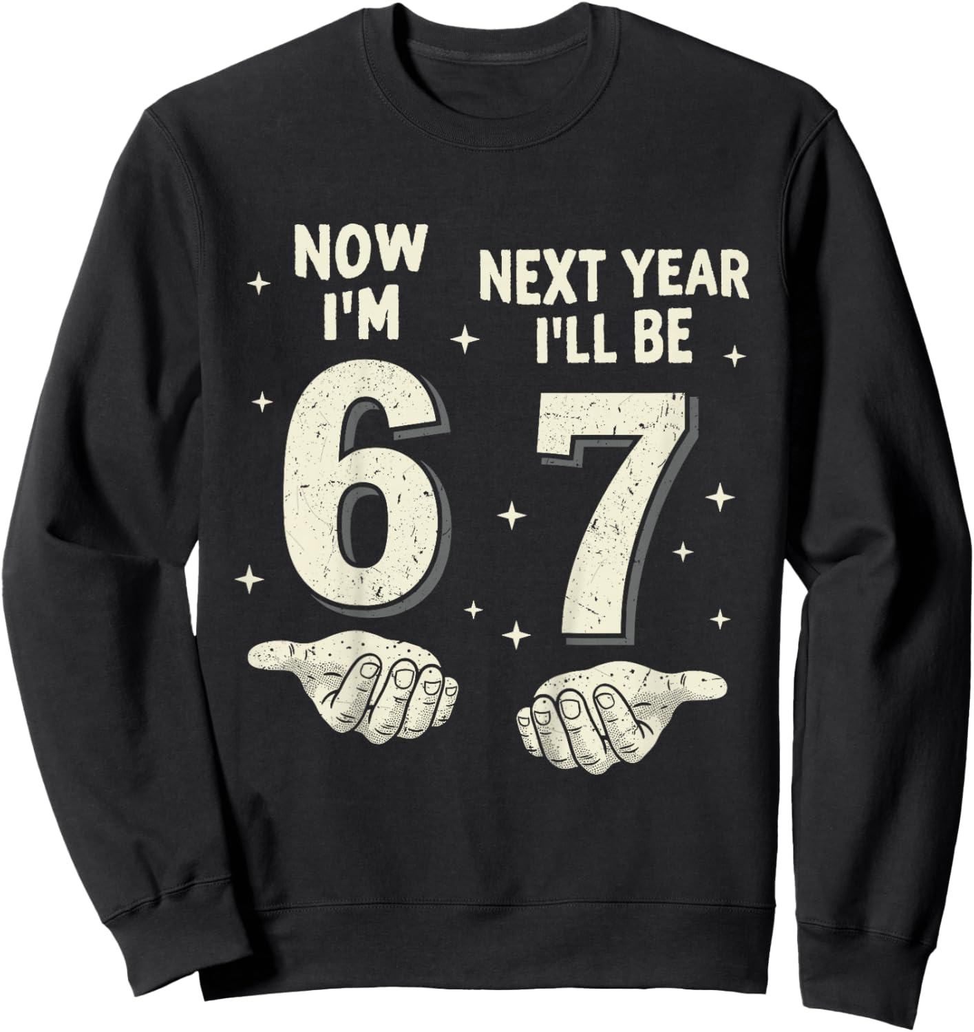 6 Year Old Birthday Boys Kids Now I'm 6 Next Year I'll be 7 Sweatshirt - Sweatshirt | Black