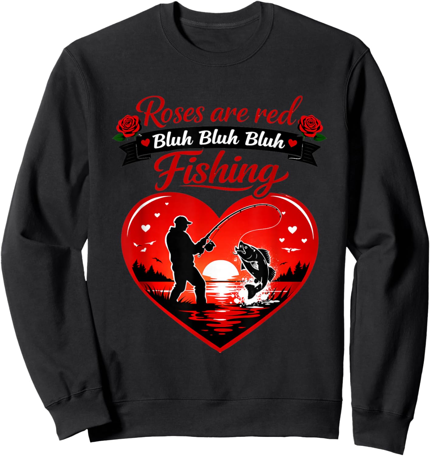 Roses are Red Fishing Valentines Day Angler Dad Men Boys Sweatshirt - Sweatshirt | Black