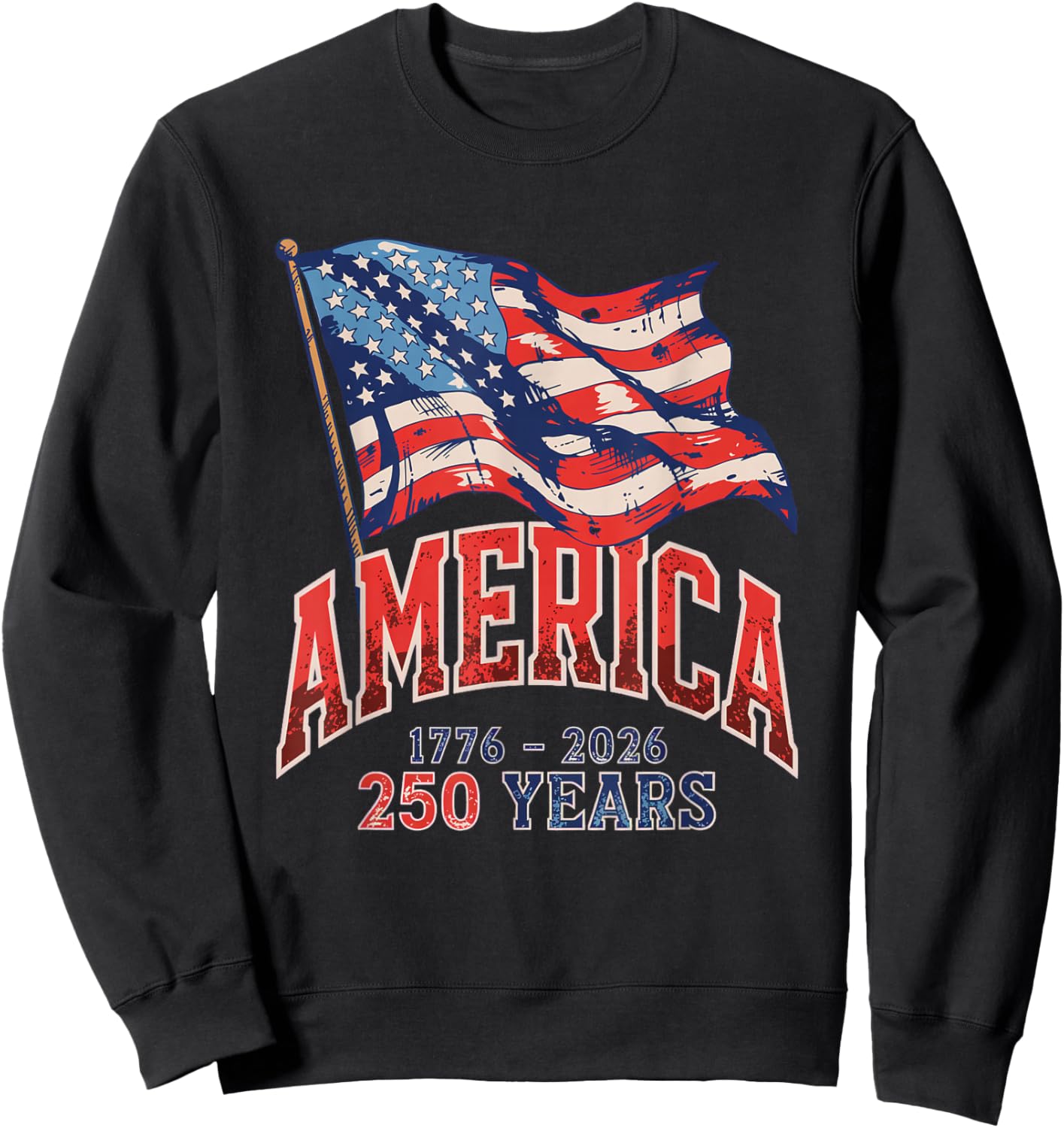 250 Years America Anniversary 250th Independence Day Freedom Sweatshirt - Sweatshirt | Black