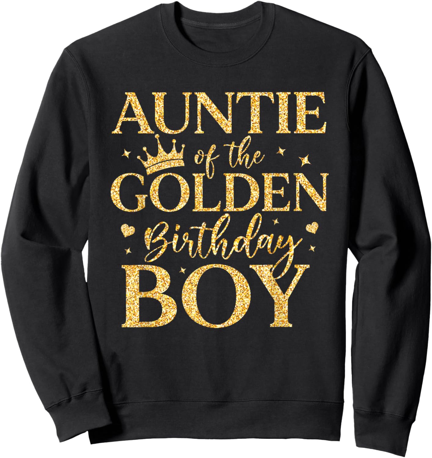 Auntie of The Golden Birthday Boy Shirt Matching Family Sweatshirt - Sweatshirt | Black