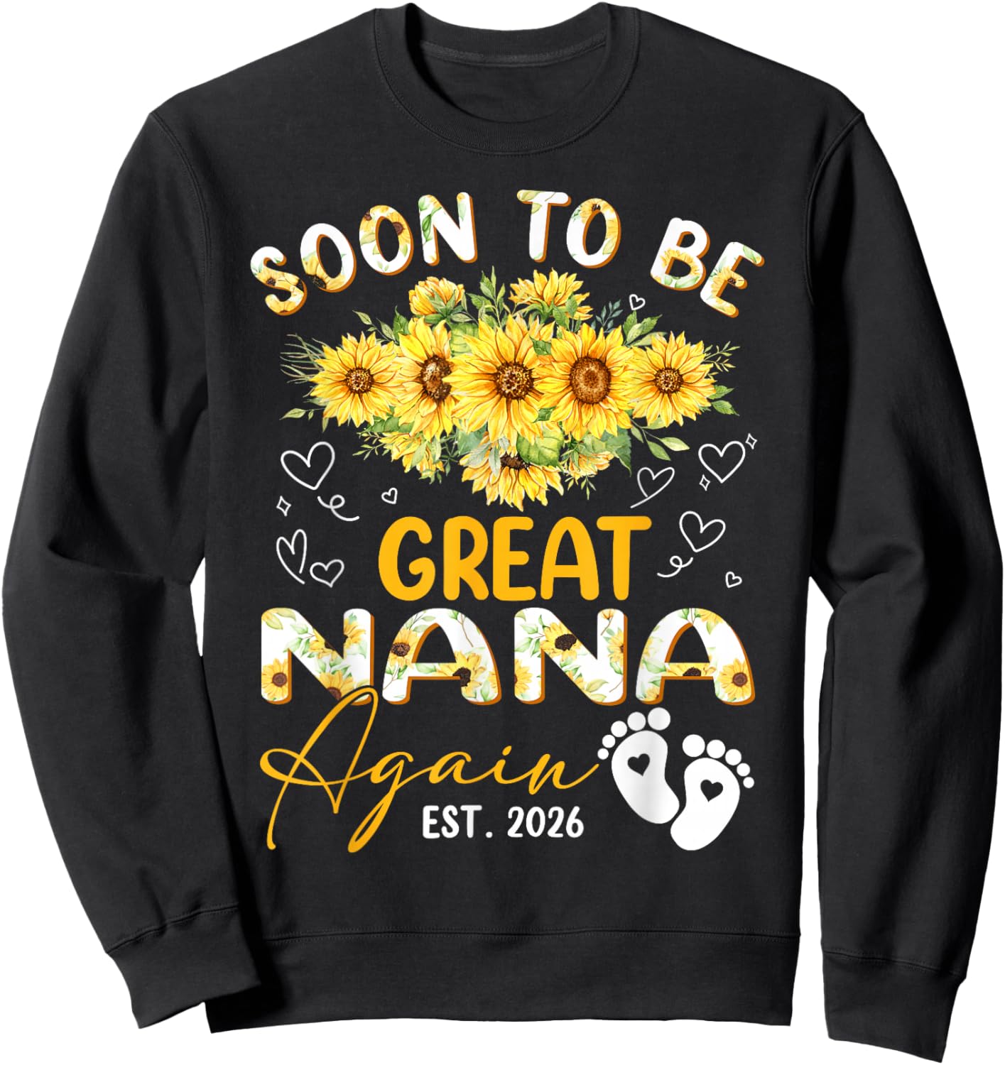 Soon to Be Great Nana Again Est 2026 Sunflower Sweatshirt - Sweatshirt | Black