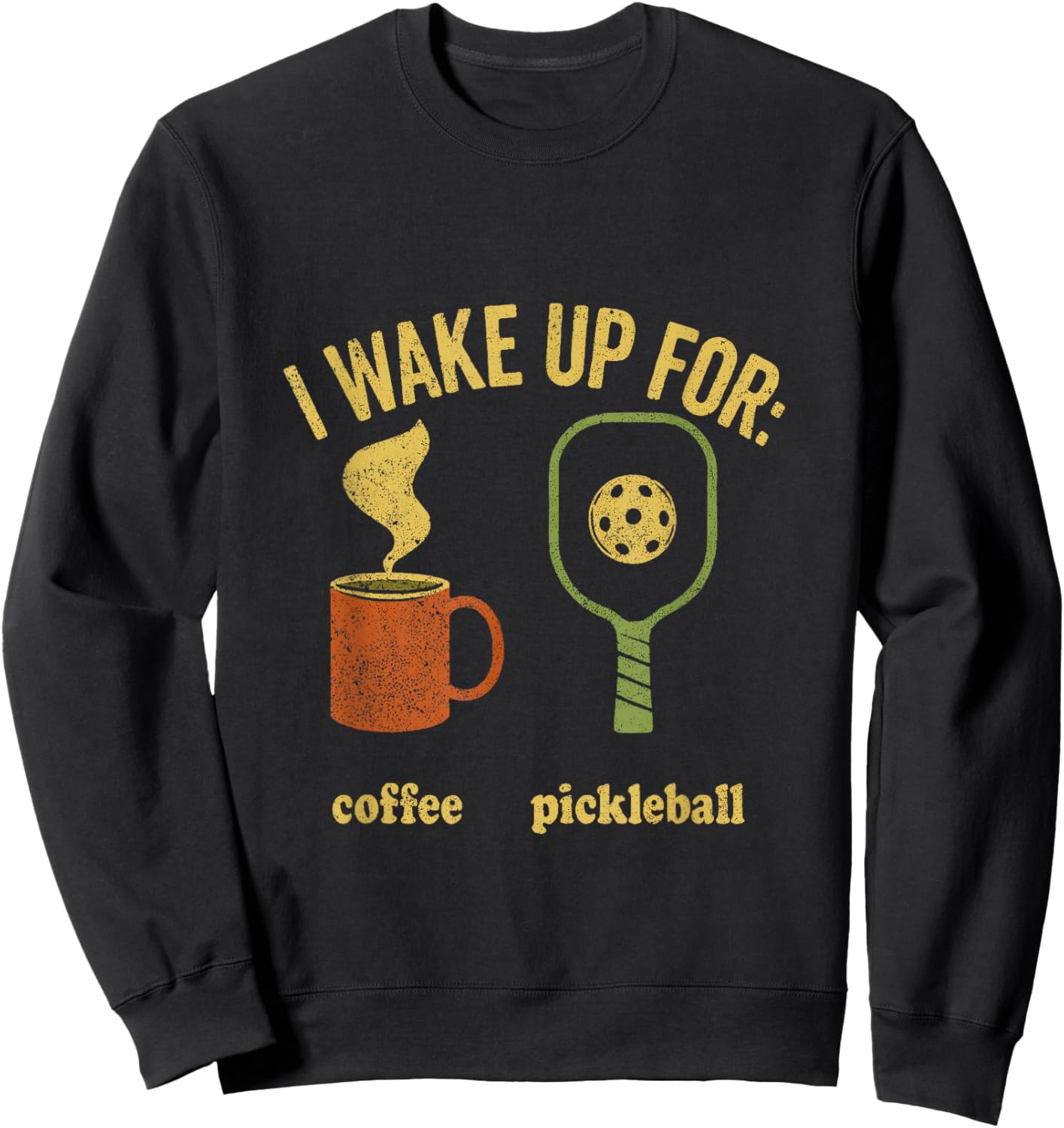 I Wake Up for Cofee Pickleball Sweatshirt - Sweatshirt | Black
