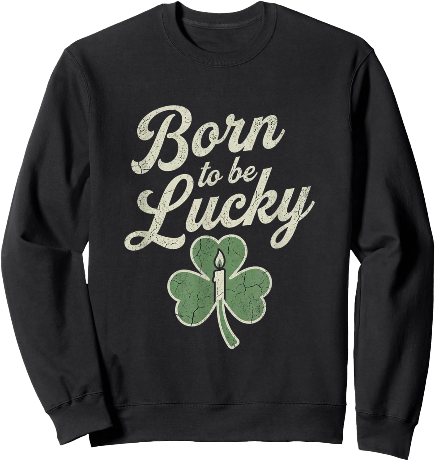 Born to Be Lucky Vintage Retro Shamrock Candle St Patricks Sweatshirt - Sweatshirt | Black