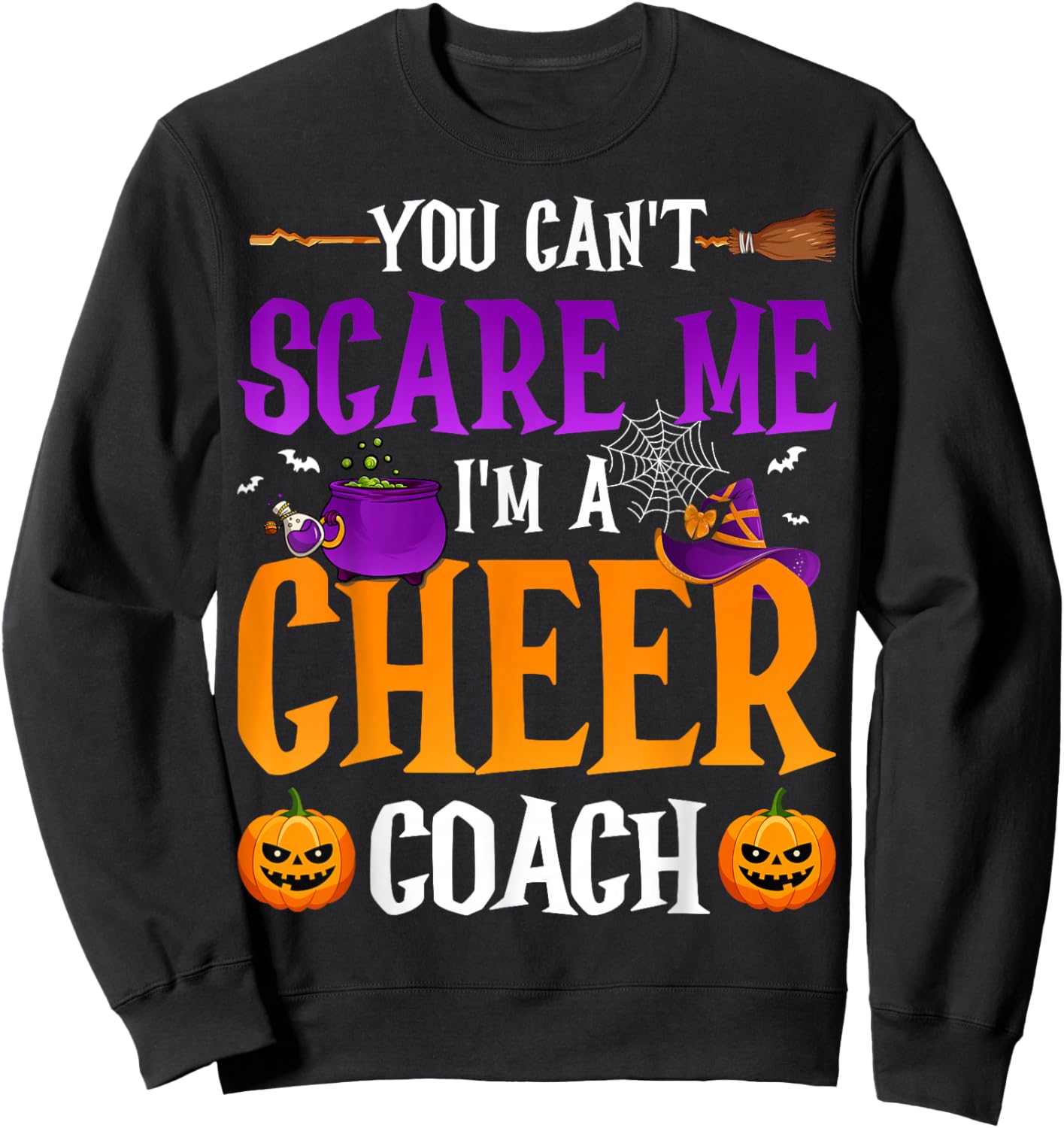 You Don't Scare Me I'm A Cheer Coach Sweatshirt - Sweatshirt | Black