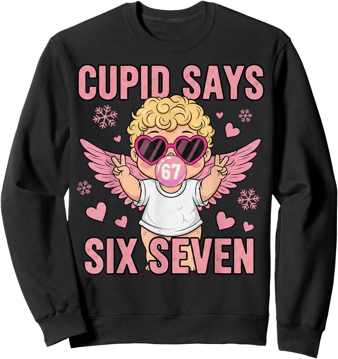 Funny Cupid Says 67 Six Seven Valentines Meme Humor Cute Art Sweatshirt - Sweatshirt | Black