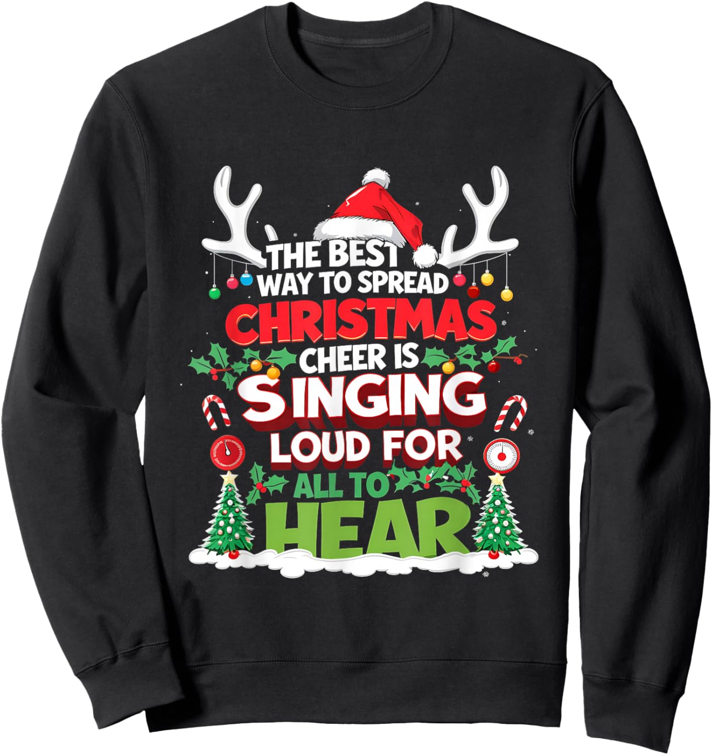 Christmas Cheer The Best Way Spread Singing Loud Reindeer Sweatshirt - Sweatshirt | Black