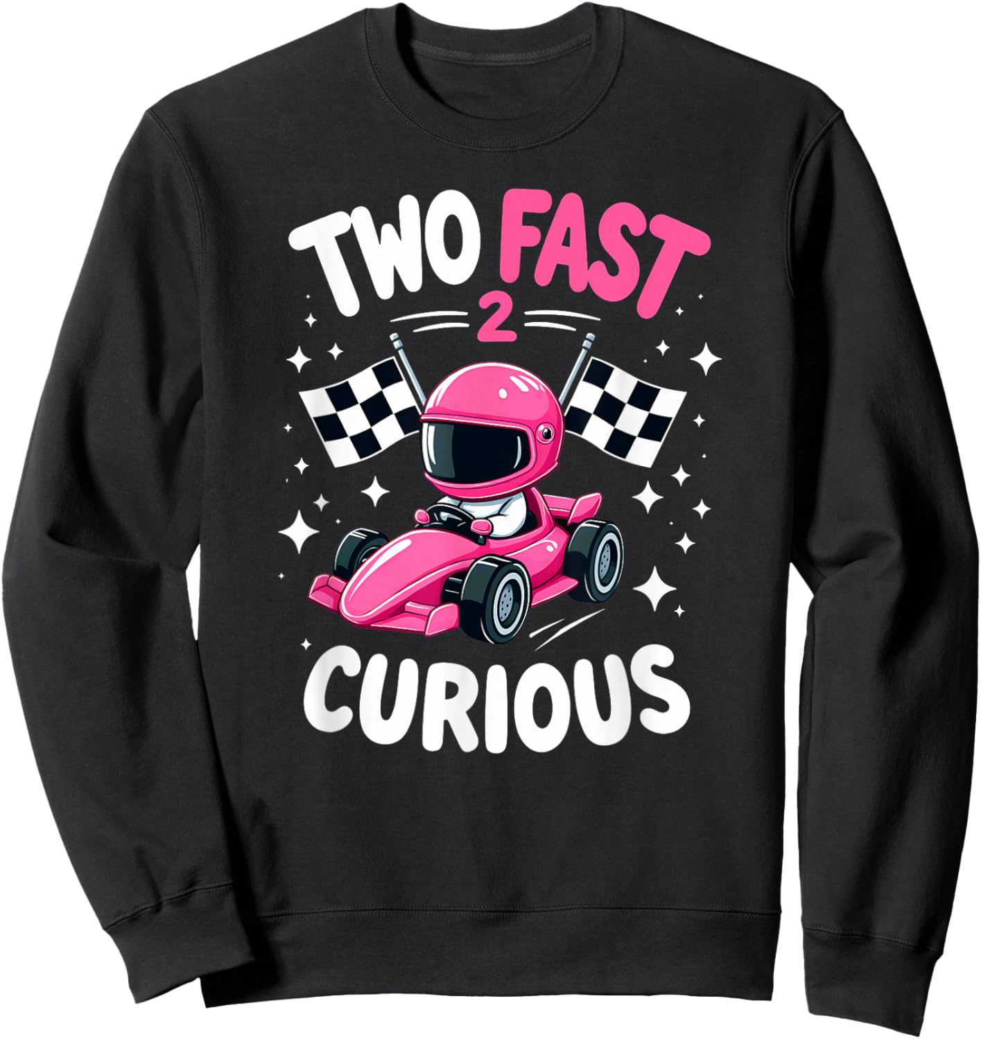 Car Racer 2nd Birthday Girl Two Fast 2 Curious Sweatshirt - Sweatshirt | Black