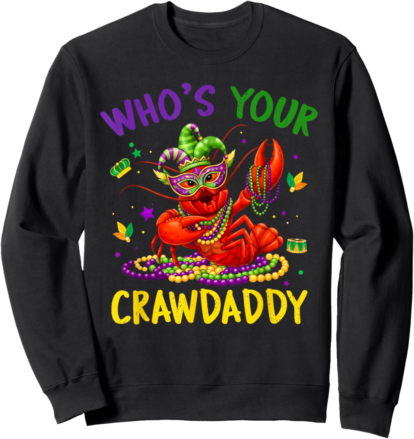 Whos Your Crawdaddy Crawfish Jester Beads Funny Mardi Gras Sweatshirt - Sweatshirt | Black