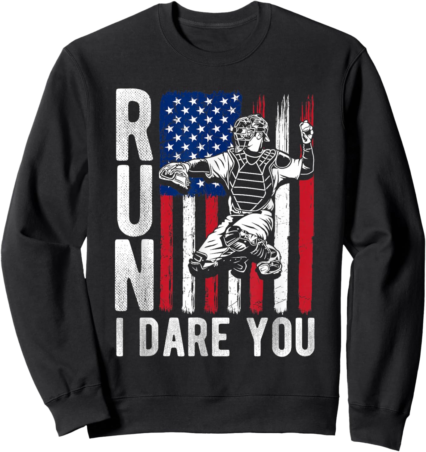Run I Dare You Funny Baseball Catcher Sweatshirt - Sweatshirt | Black