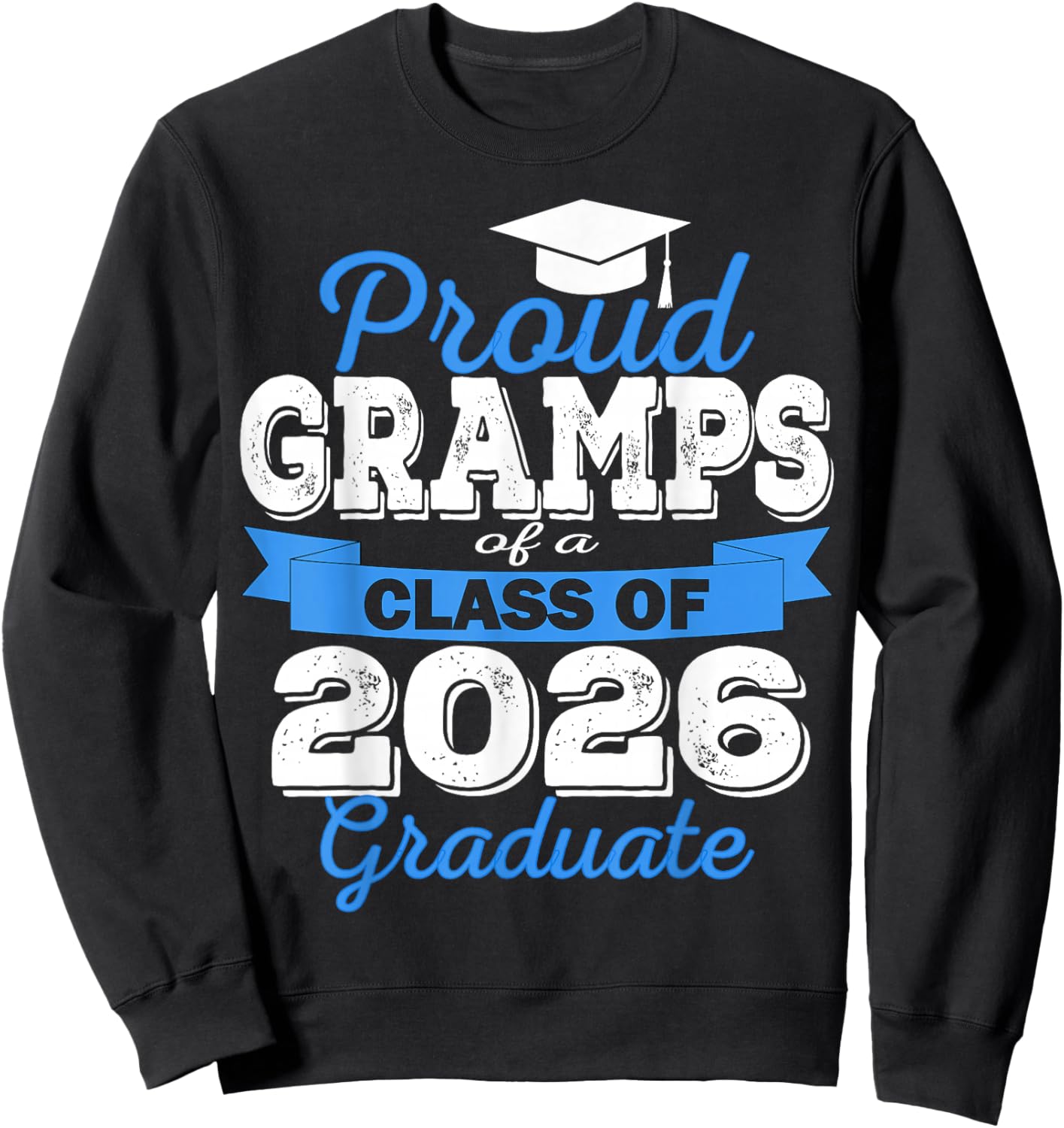 Super Proud Gramps of 2026 Graduate Senior Graduation Family Sweatshirt - Sweatshirt | Black