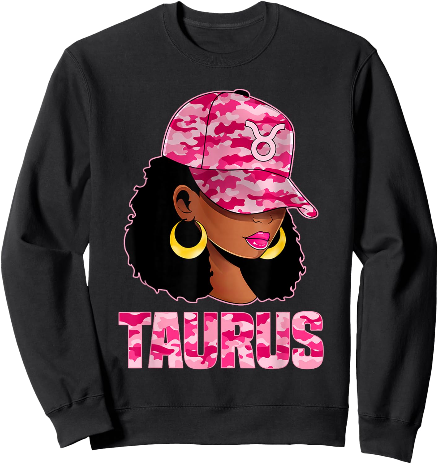 Taurus Queen Sassy Afro Black Woman Pink Camo Cap Zodiac Sweatshirt - Sweatshirt | Black